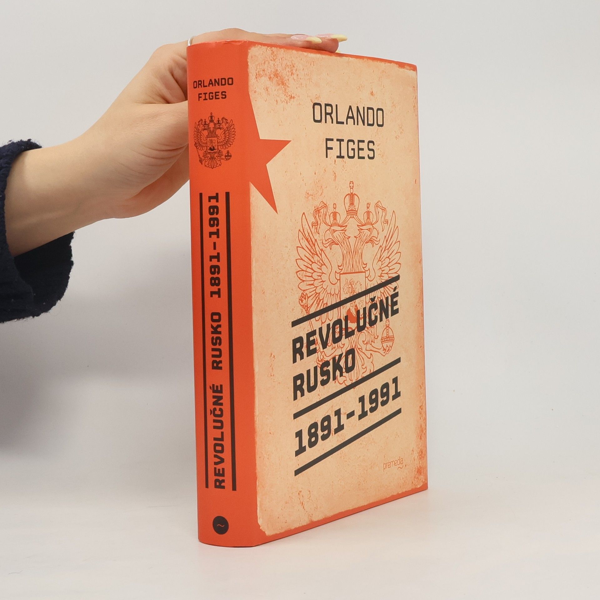 Orlando Figes Revolučné Rusko 1891 – 1991