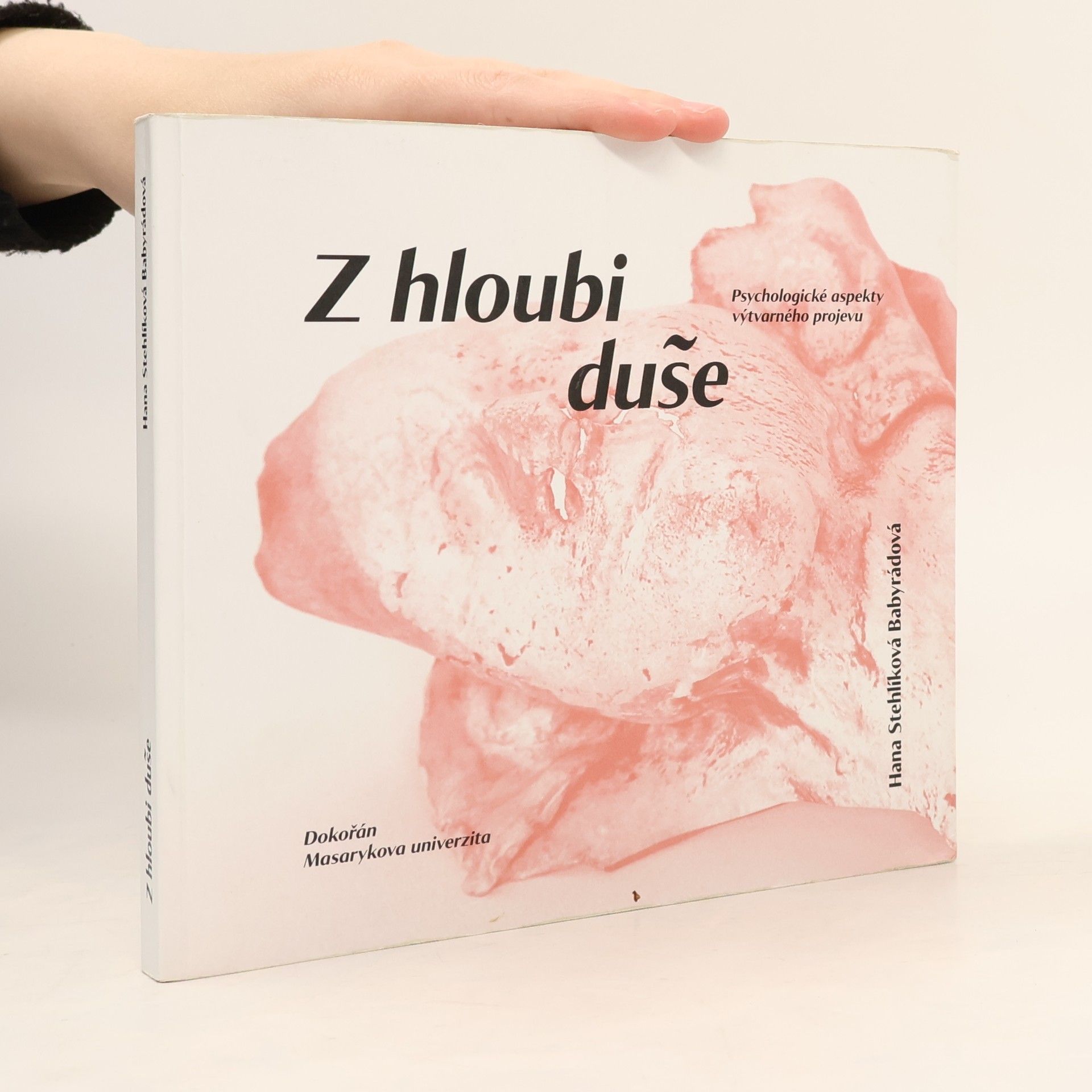 Hana Stehlíková Babyrádová Z hloubi duše : psychologické aspekty výtvarného projevu