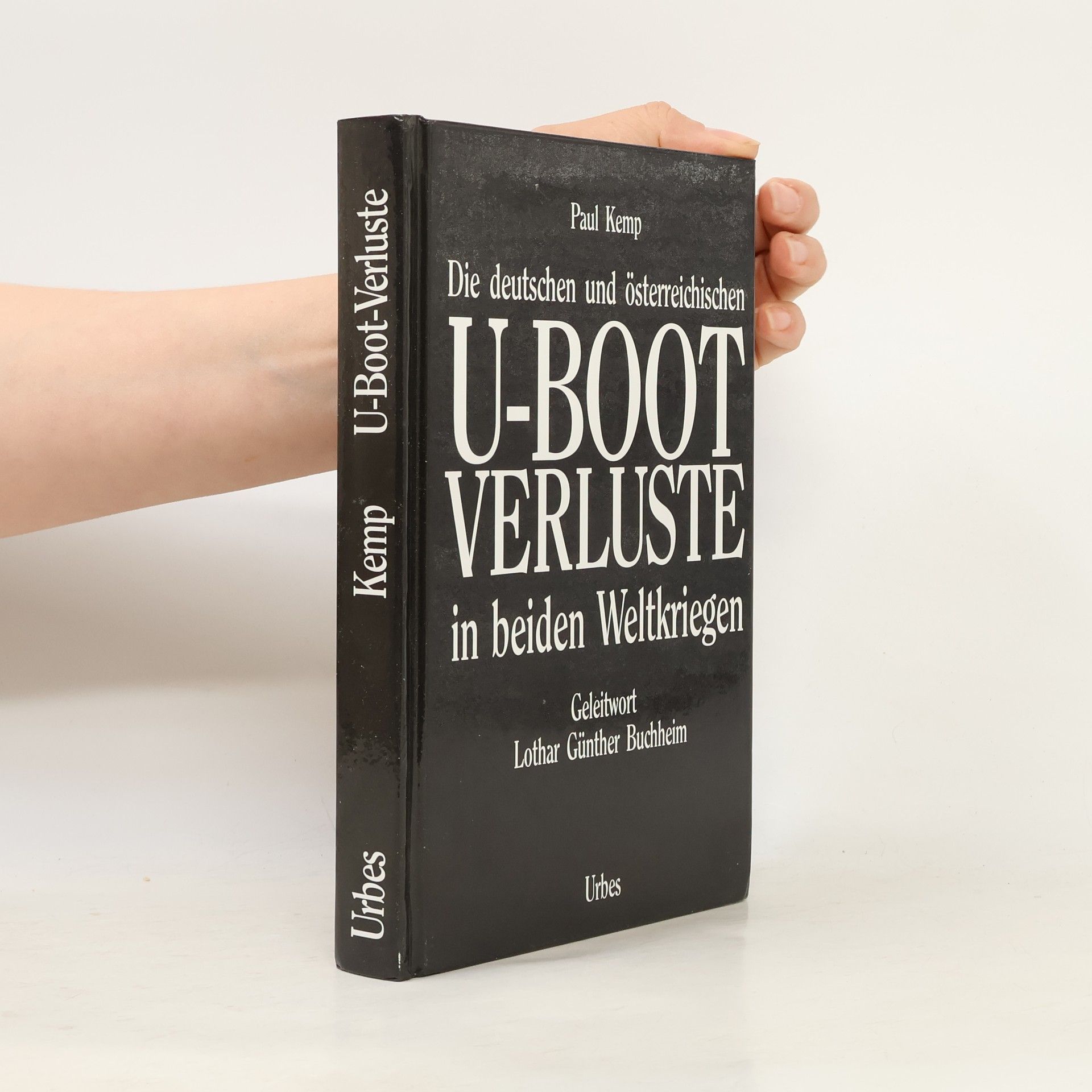 Paul Kemp Die deutschen und österreichischen U-Boot-Verluste in beiden Weltkriegen