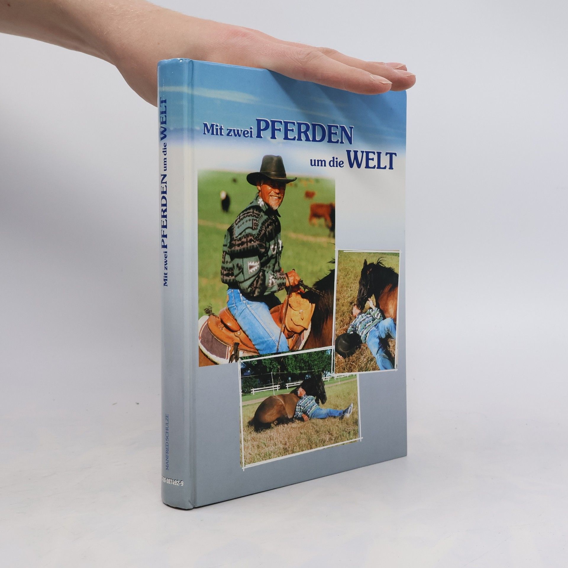 Manfred S. Schulze Mit zwei Pferden um die Welt