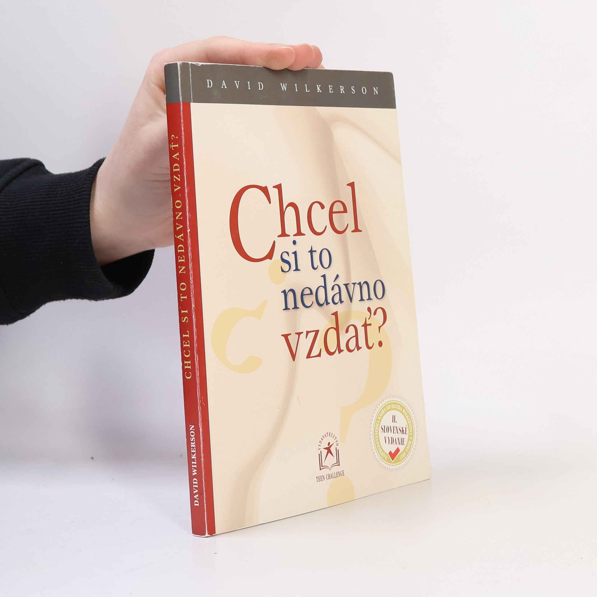 Chcel si to nedávno vzdať?