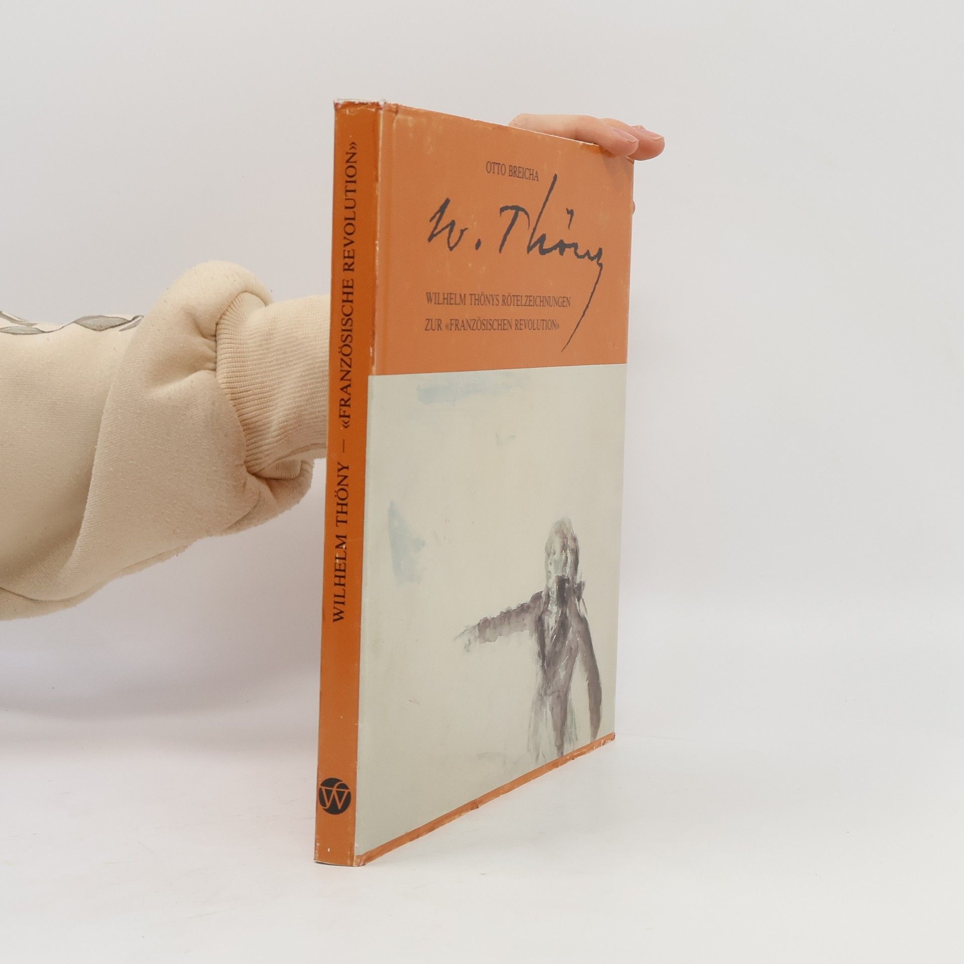 Wilhelm Thöny Wilhelm Thönys Rötelzeichnungen zur "Französischen Revolution" aus dem Besitz der Graphischen Sammlung "Albertina", Wien