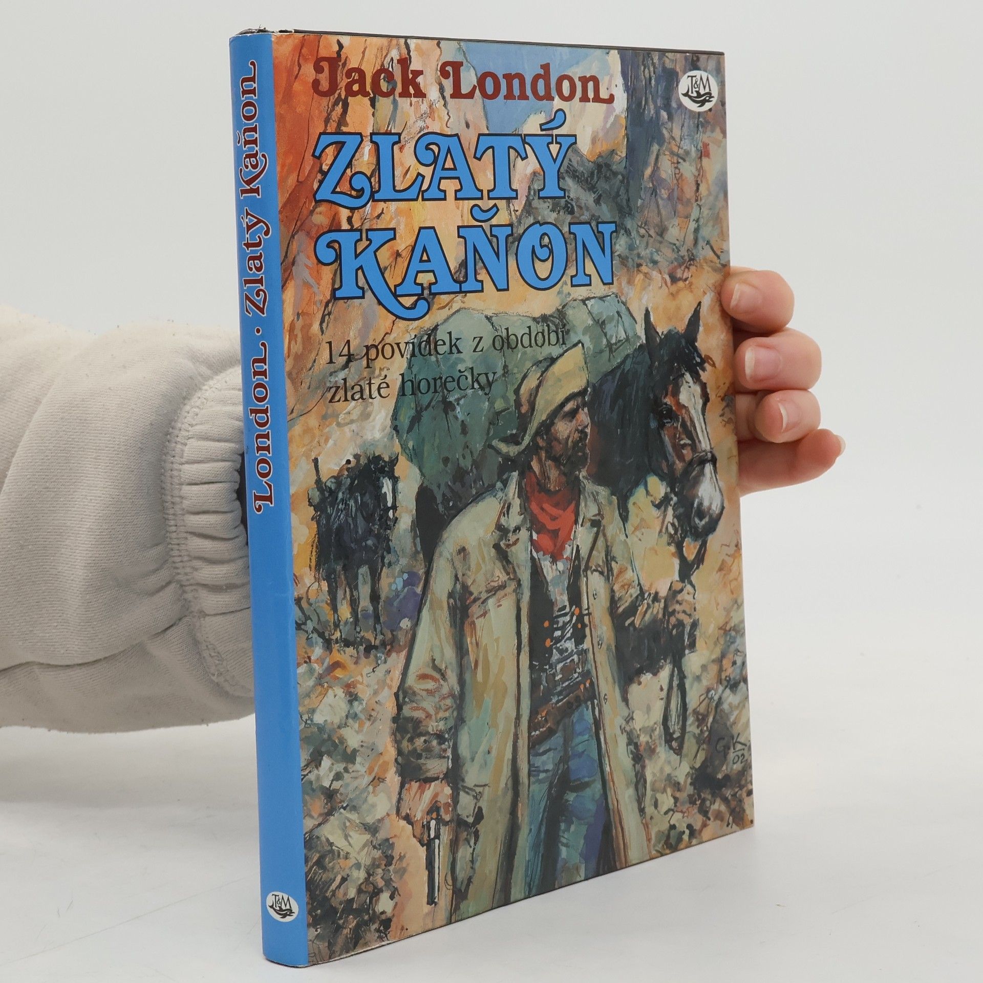 Jack London Zlatý kaňon : 14 povídek z obodobí zlaté horečky
