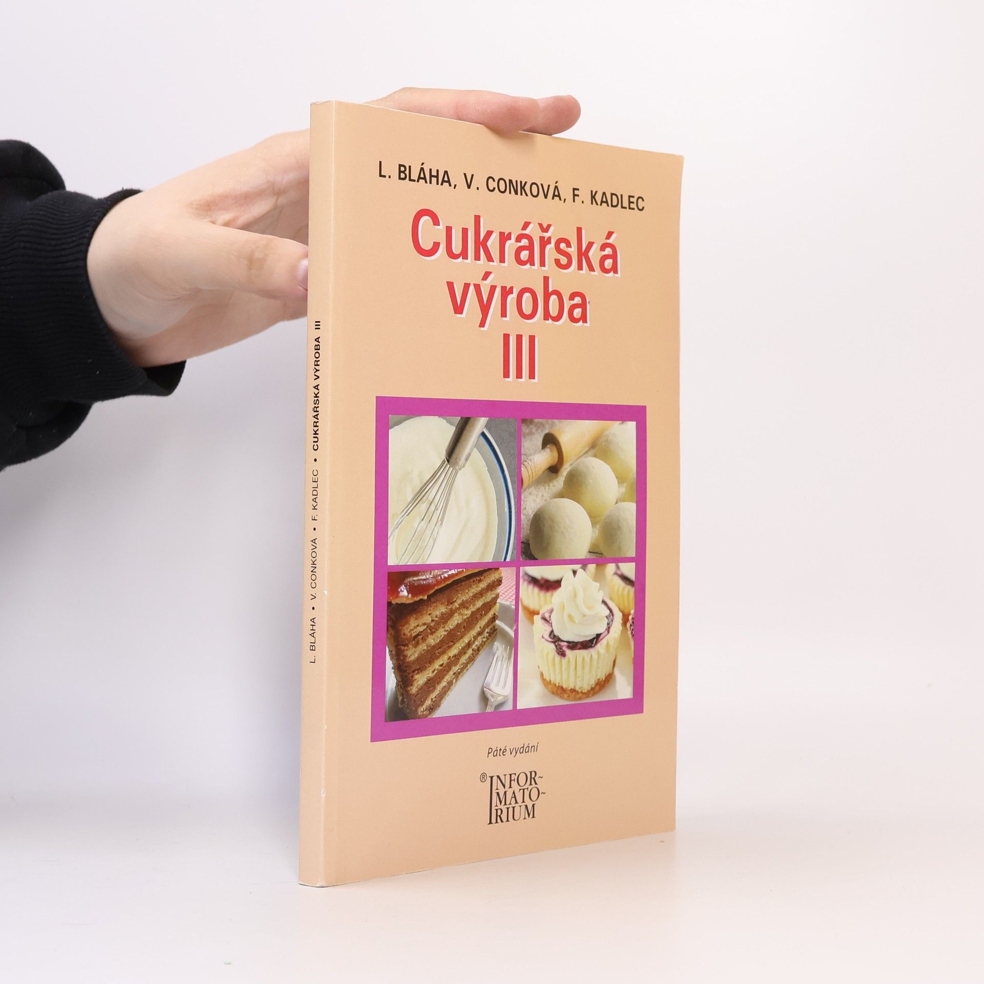Věra Conková Cukrářská výroba III : pro 3. ročník oboru vzdělání Cukrář
