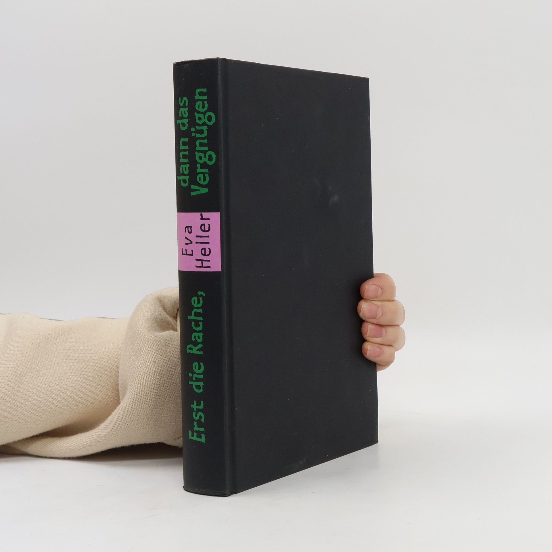 Eva Heller Erst die Rache, dann das Vergnügen