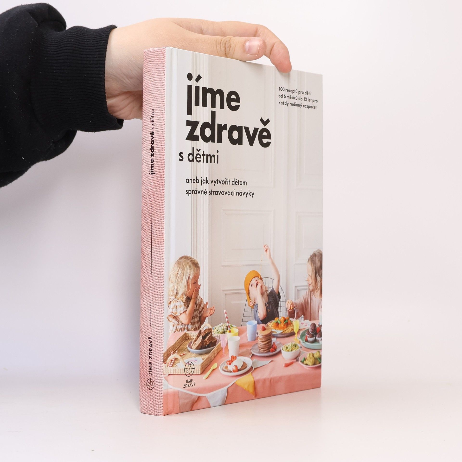 Autorenkollektiv Jíme zdravě s dětmi, aneb, Jak vytvořit dětem správné stravovací návyky