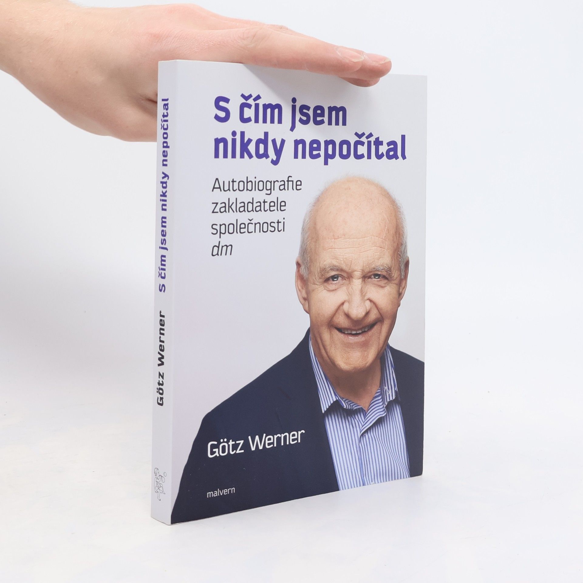 Götz W. Werner S čím jsem nikdy nepočítal : autobiografie zakladatele společnosti dm