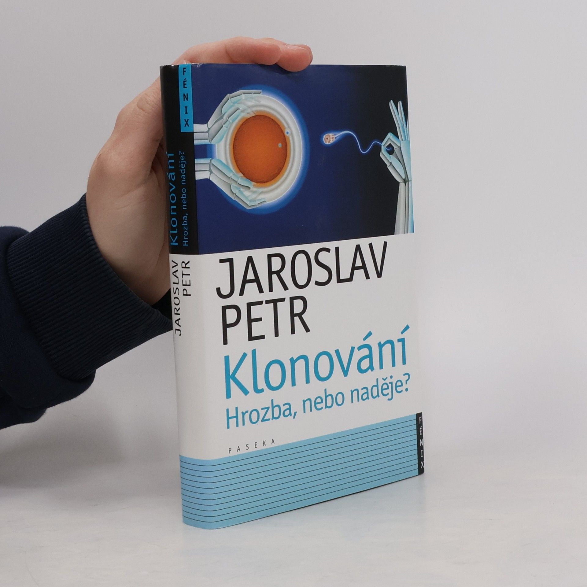 Jaroslav Petr Klonování : hrozba, nebo naděje?