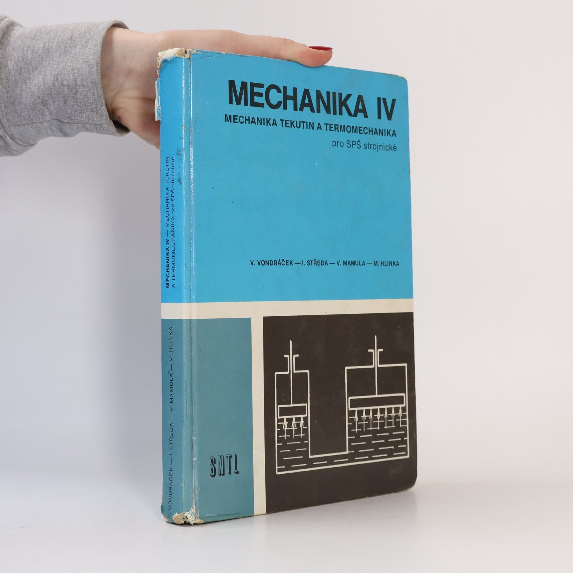 Vlastimil Vondráček Mechanika. Sv. 4, Mechanika tekutin a termomechanika pro střední průmyslové školy strojnické
