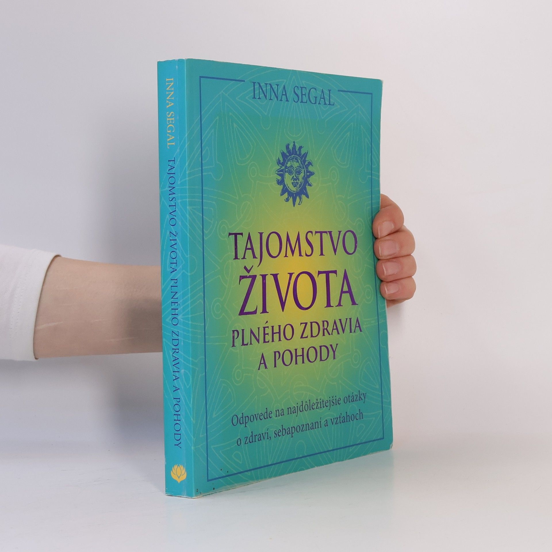 Inna Segal Tajomstvo života plného zdravia a pohody