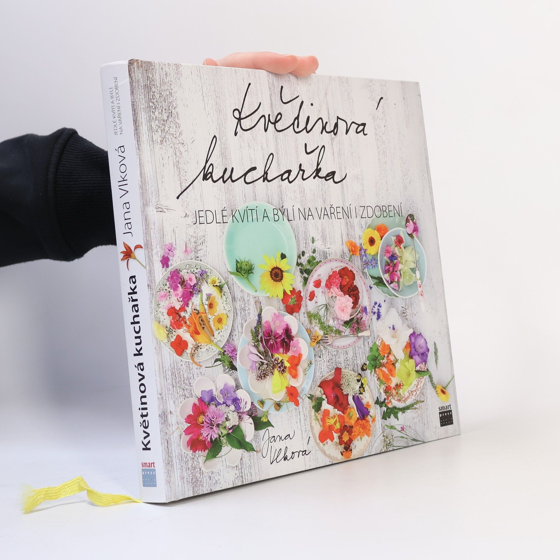 Jana Vlková Květinová kuchařka: Jedlé kvítí a býlí na vaření i zdobení