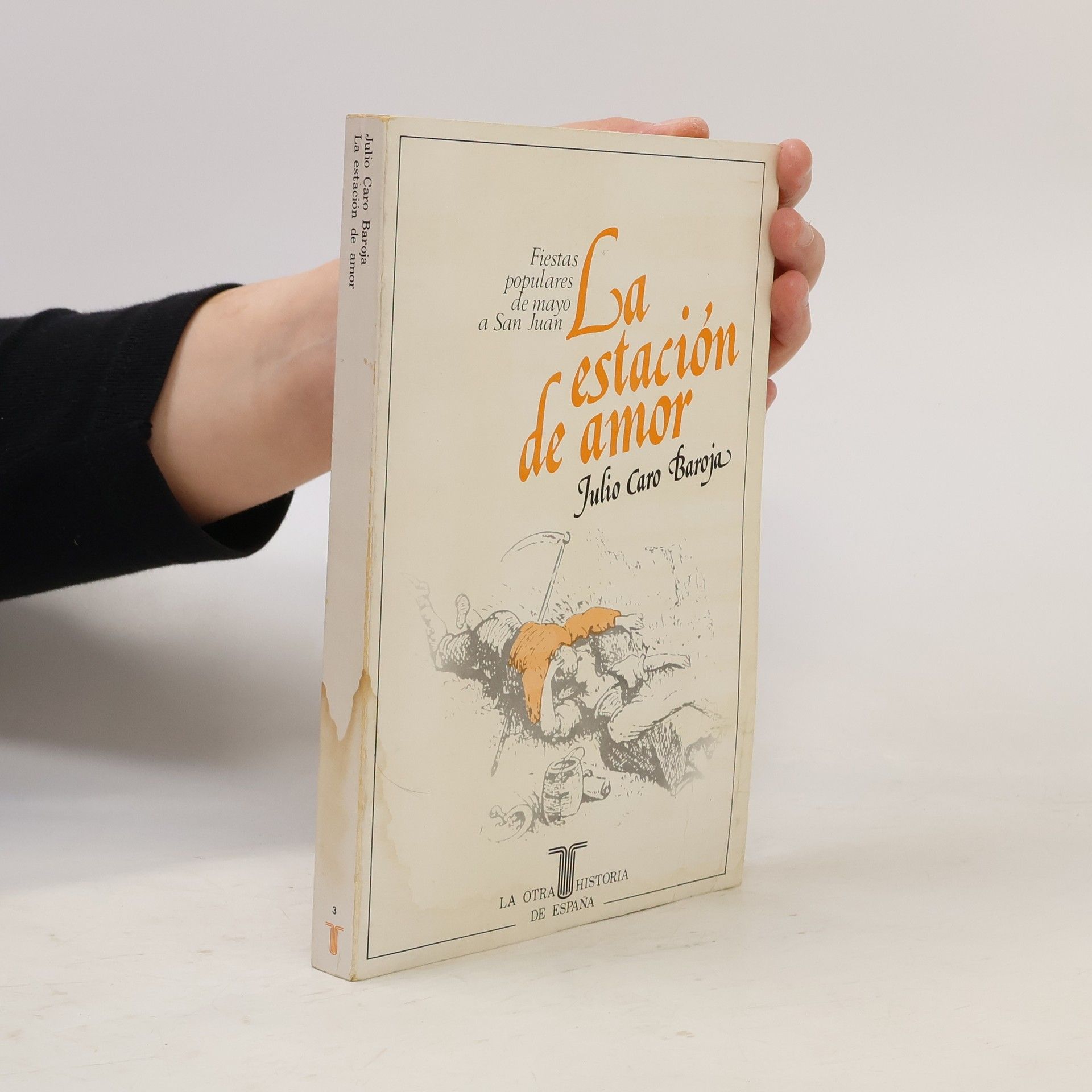 Julio Caro Baroja La otra historia de España - 3: La estación de amor