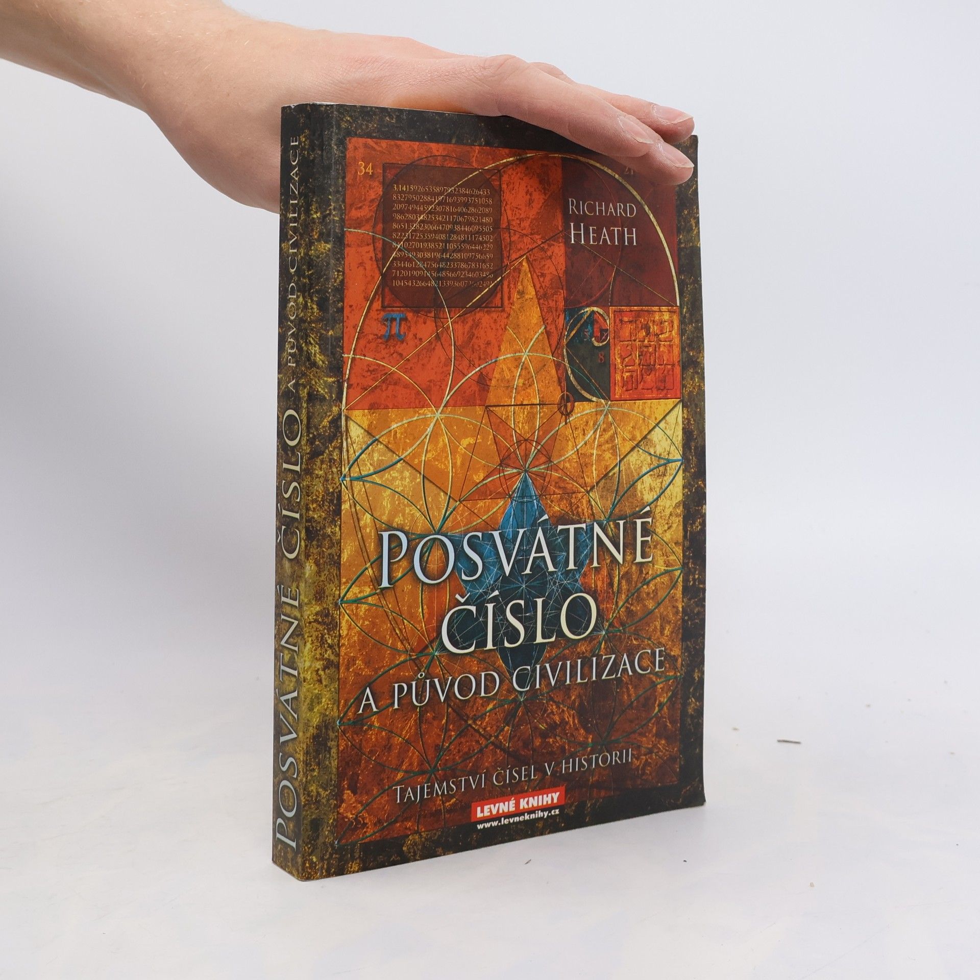Richard Heath Posvátné číslo a původ civilizace: tajemství čísel v historii