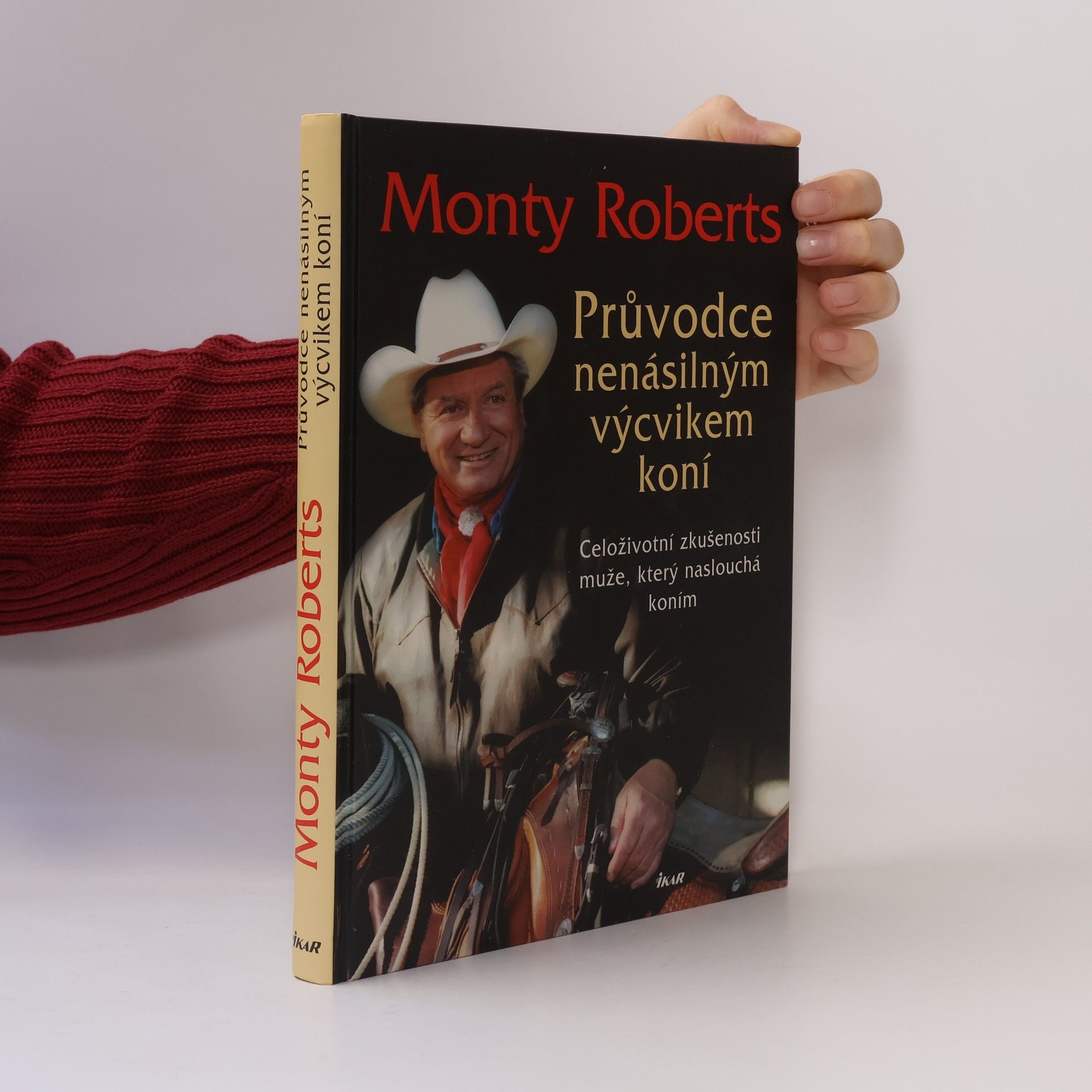 Monty Roberts Průvodce nenásilným výcvikem koní