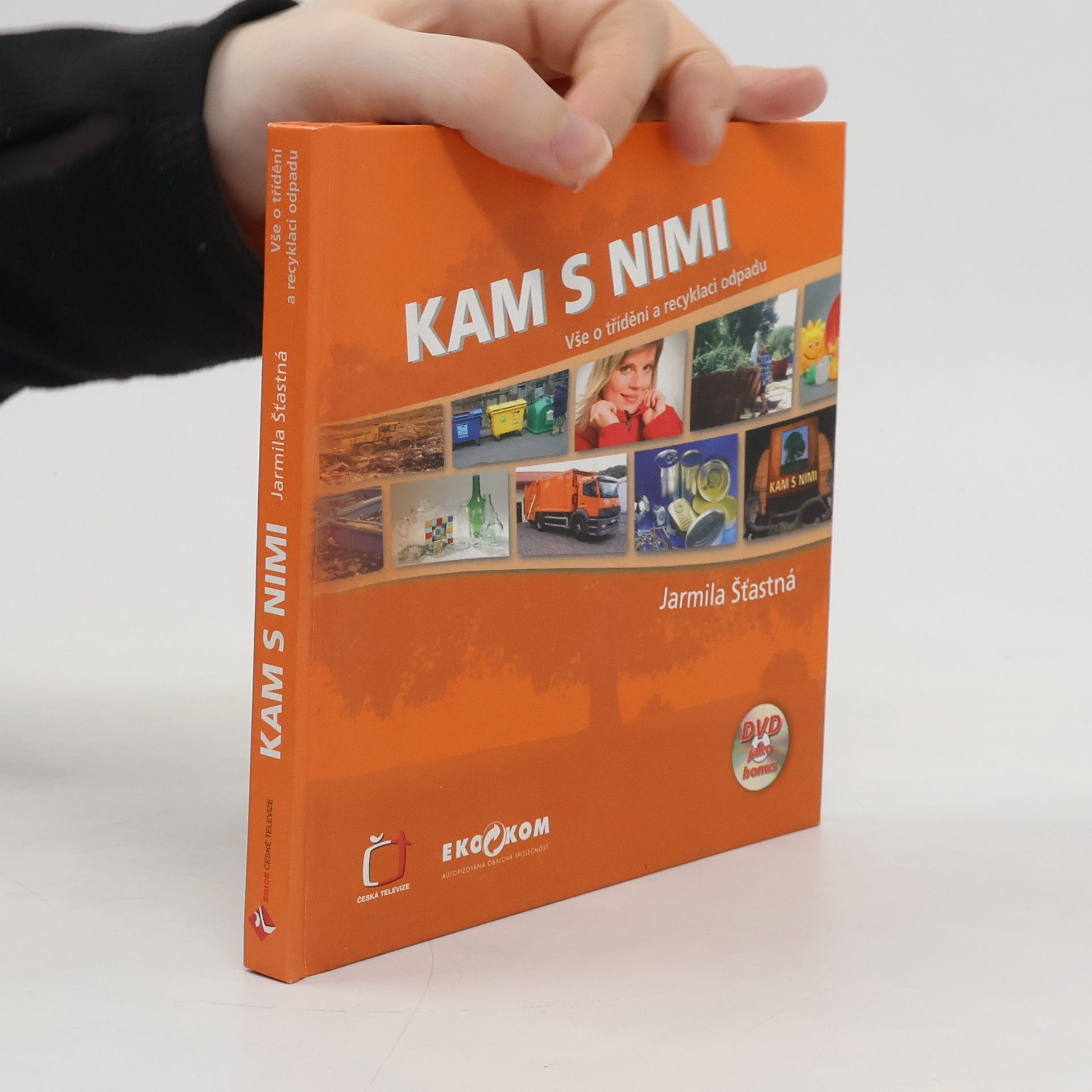 Jarmila Šťastná Kam s nimi. Jak správně třídit odpady a všechno, co s tím souvisí