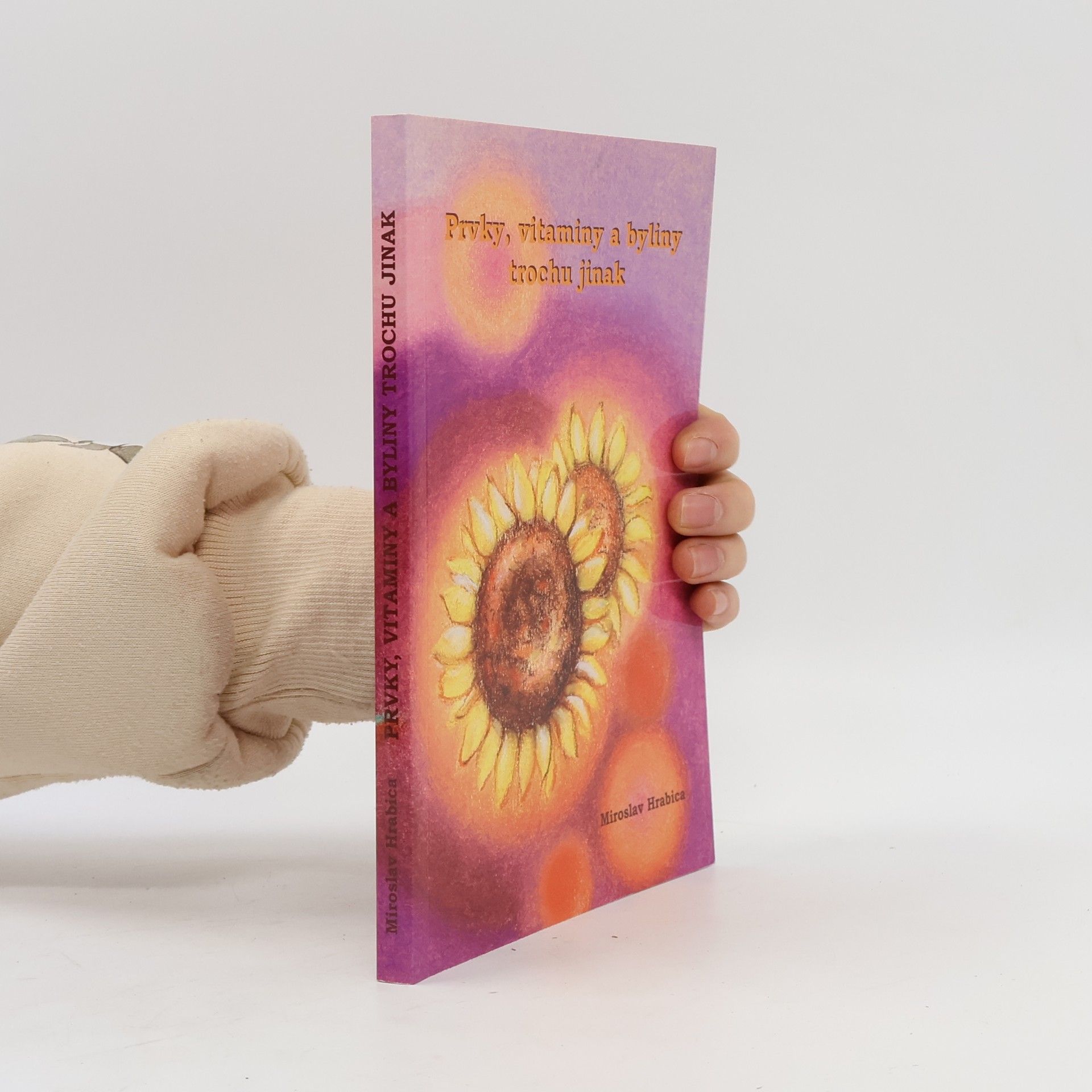 Miroslav Hrabica Prvky, vitaminy a byliny trochu jinak