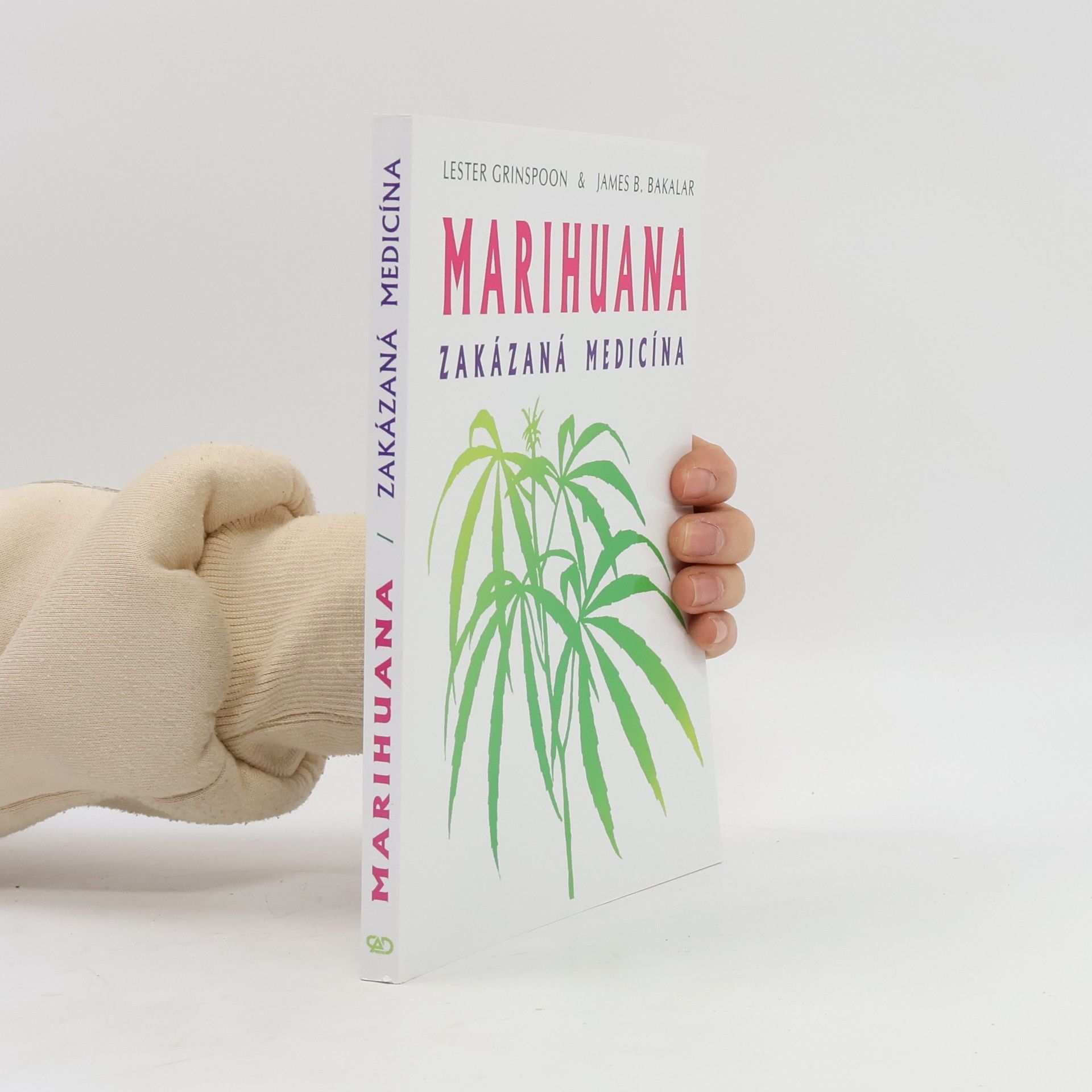 James B. Bakalar Marihuana - Zakázaná medicína