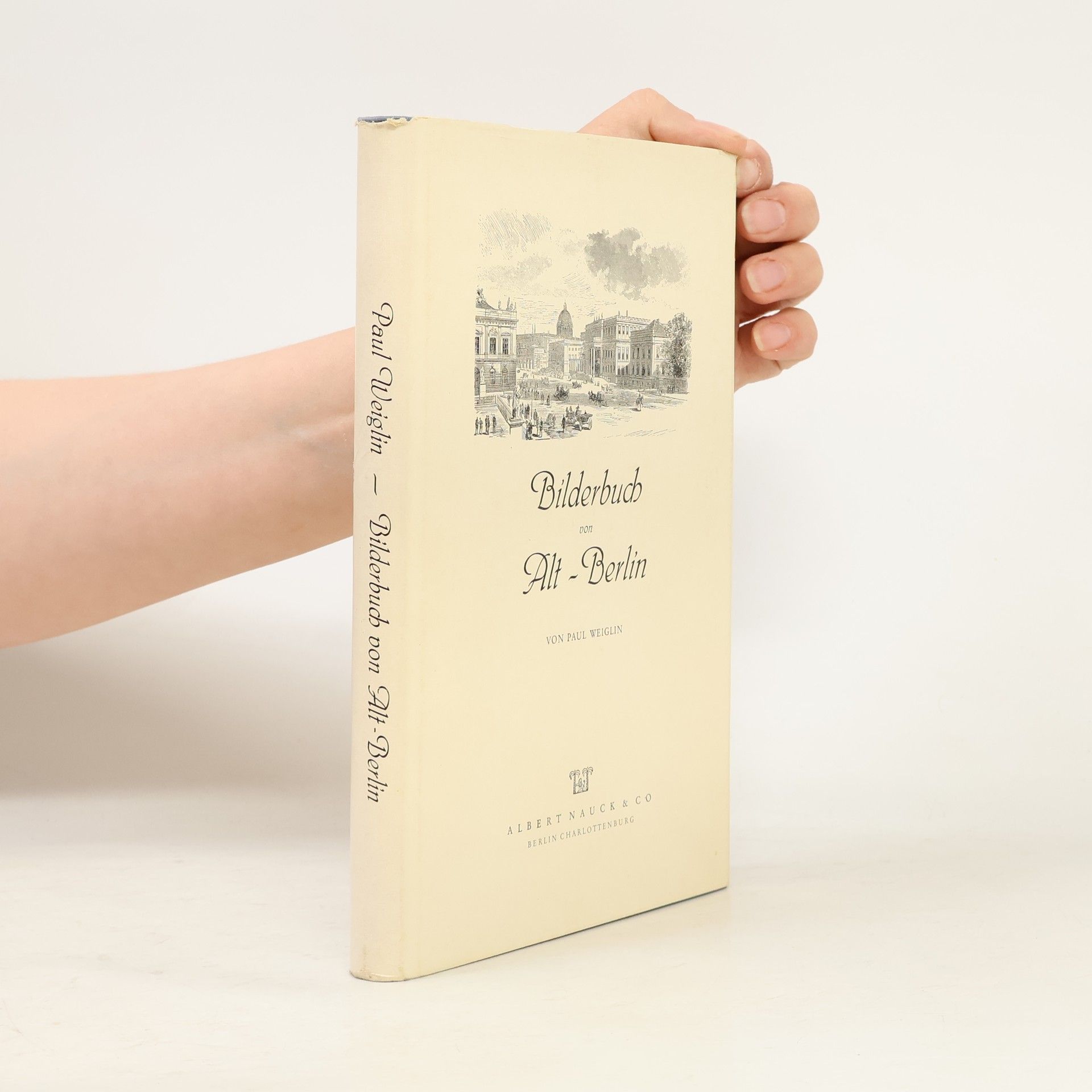 Paul Weiglin Bilderbuch von Alt-Berlin