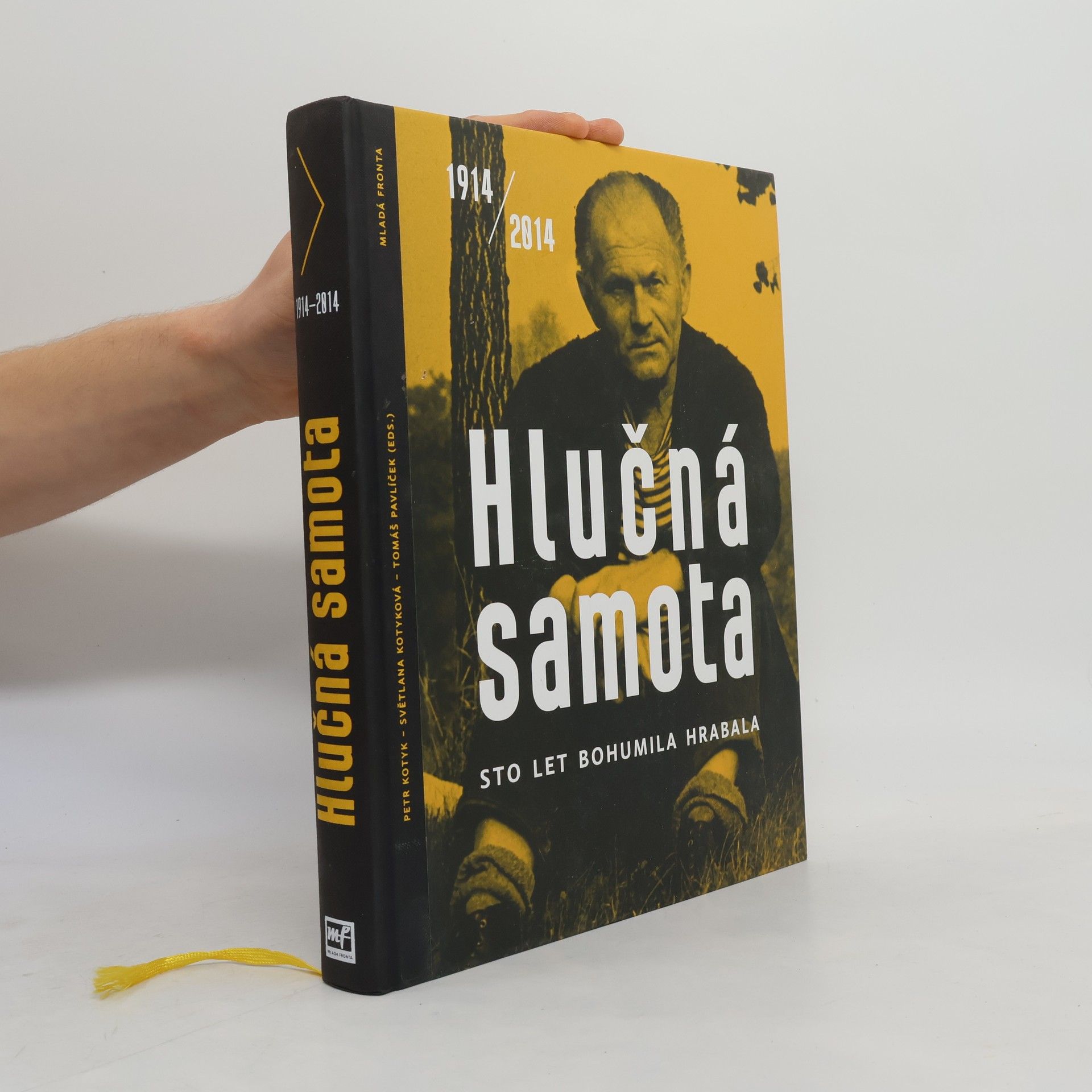 Světlana Kotyková Hlučná samota: Sto let Bohumila Hrabala : 1914-2014