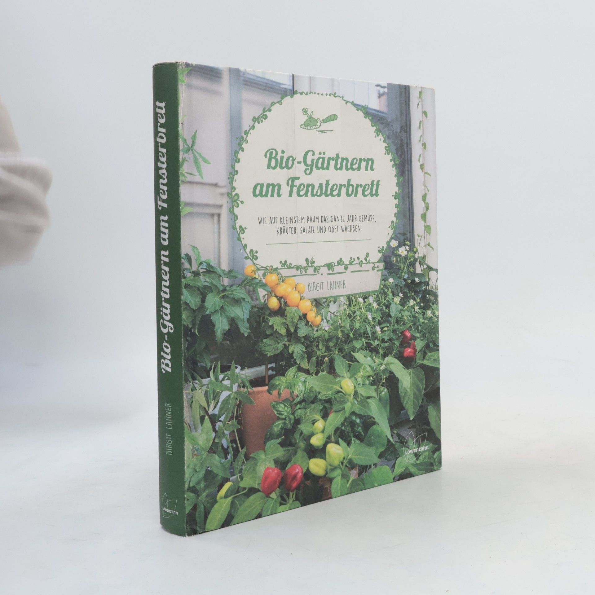 Birgit Lahner Bio-Gärtnern am Fensterbrett