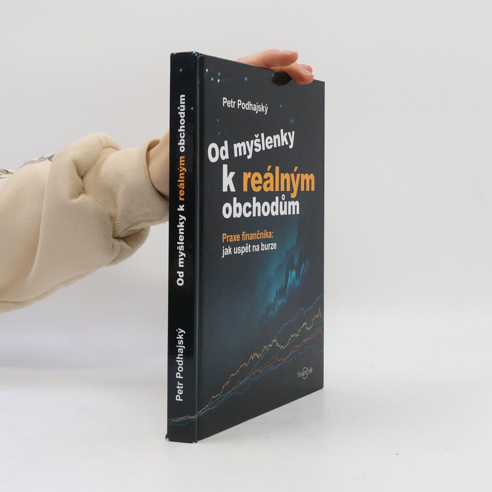 Petr Podhajský Od myšlenky k reálným obchodům