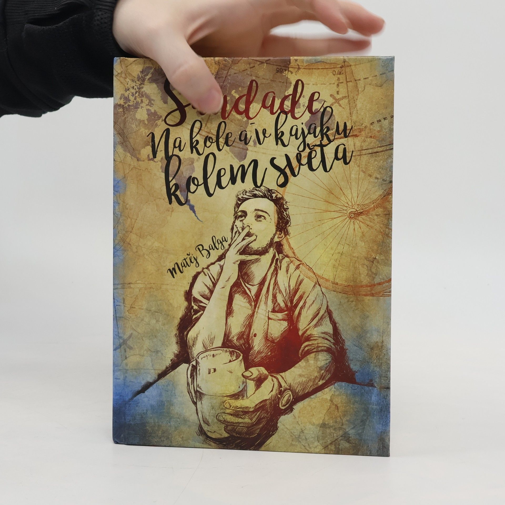 Matěj Balga Saudade. Na kole a v kajaku kolem světa