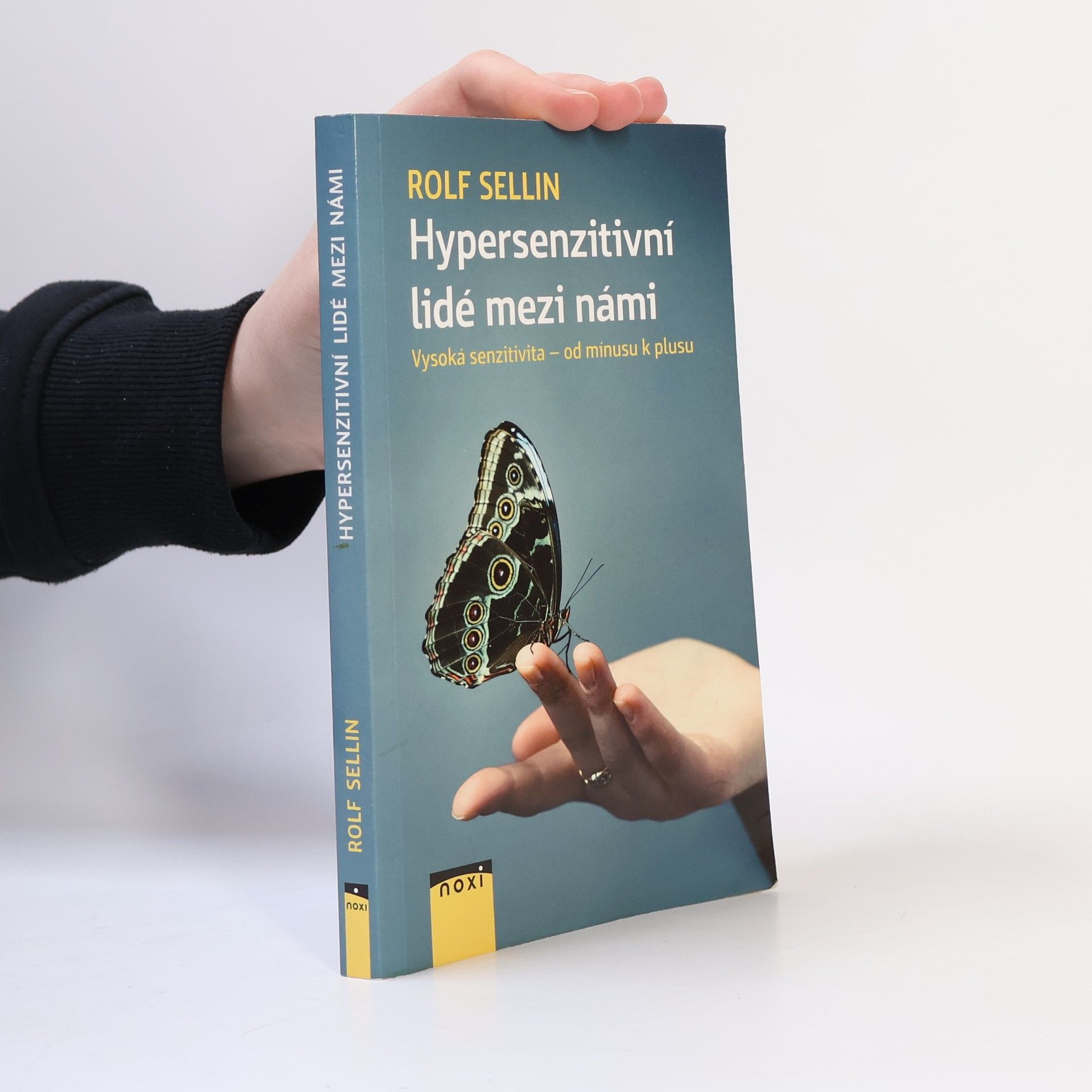 Rolf Sellin Hypersenzitivní lidé mezi námi : vysoká senzitivita - od mínusu k plusu