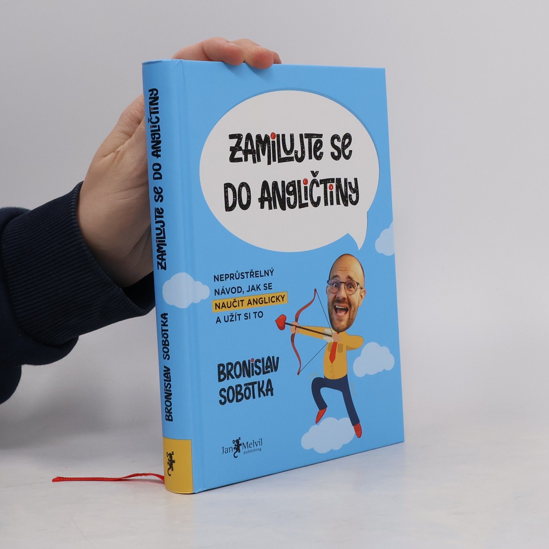 Bronislav Sobotka Zamilujte se do angličtiny. Neprůstřelný návod, jak se naučit anglicky a užít si to