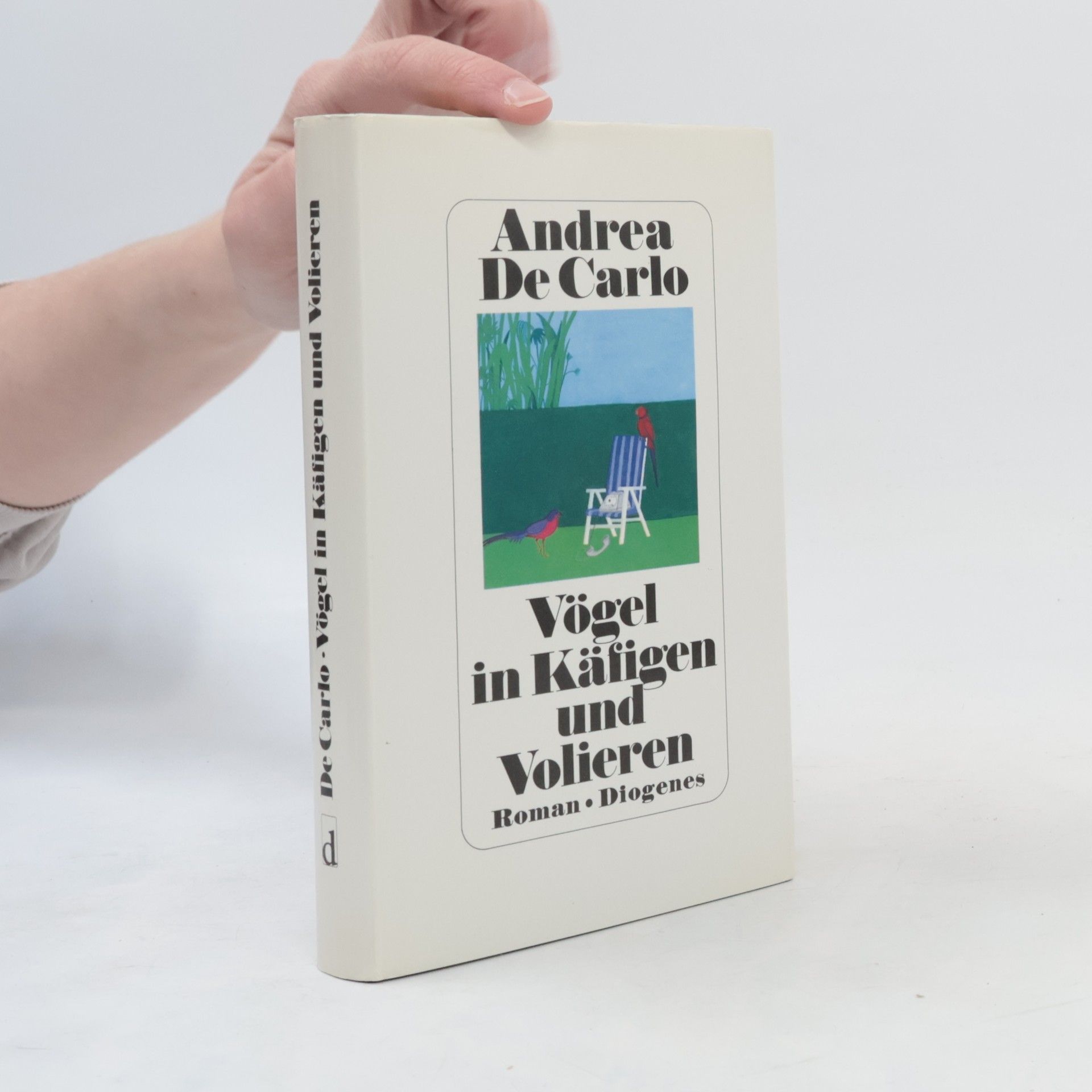 Andrea De Carlo Vögel in Käfigen und Volieren