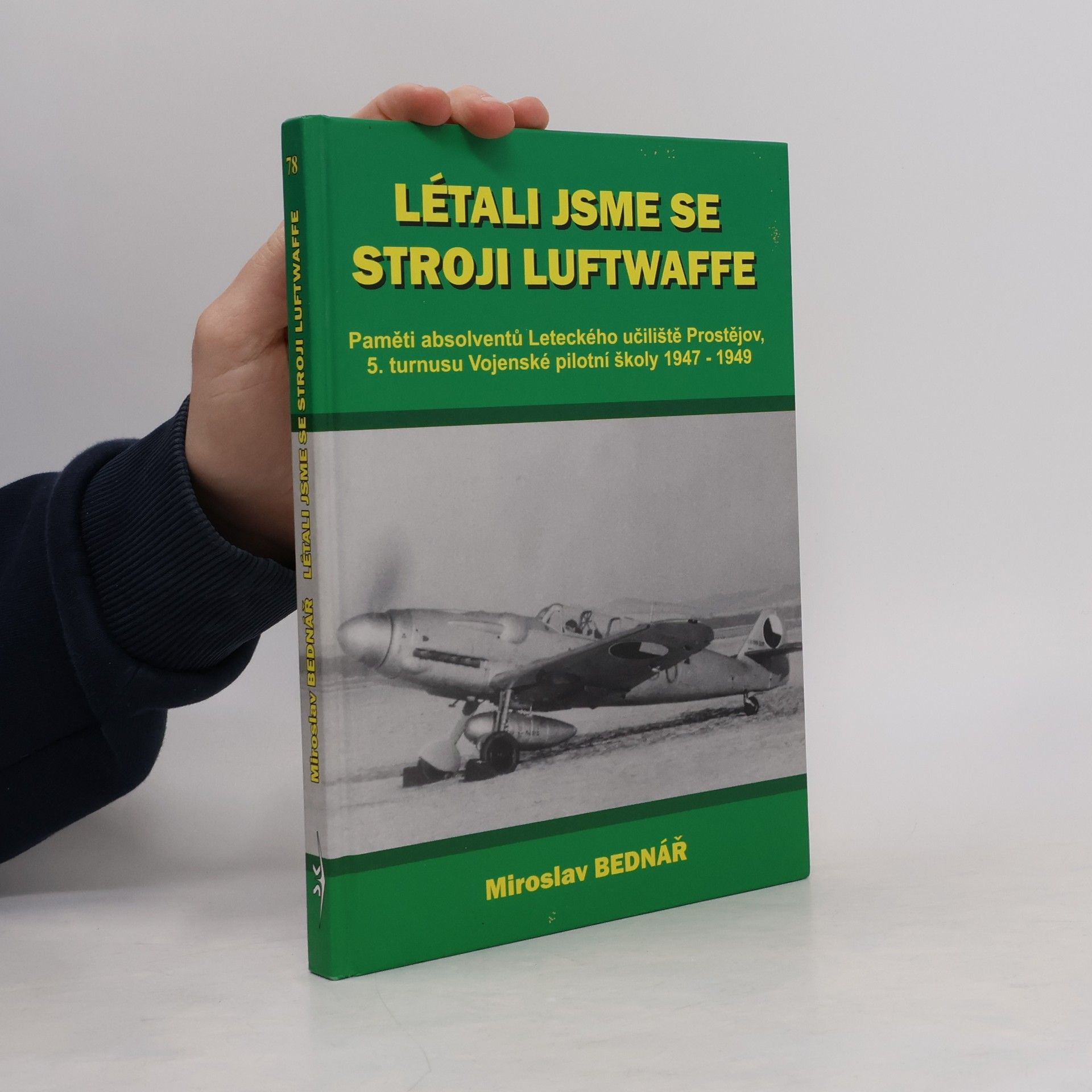 Miroslav Bednář Létali jsme se stroji Luftwaffe