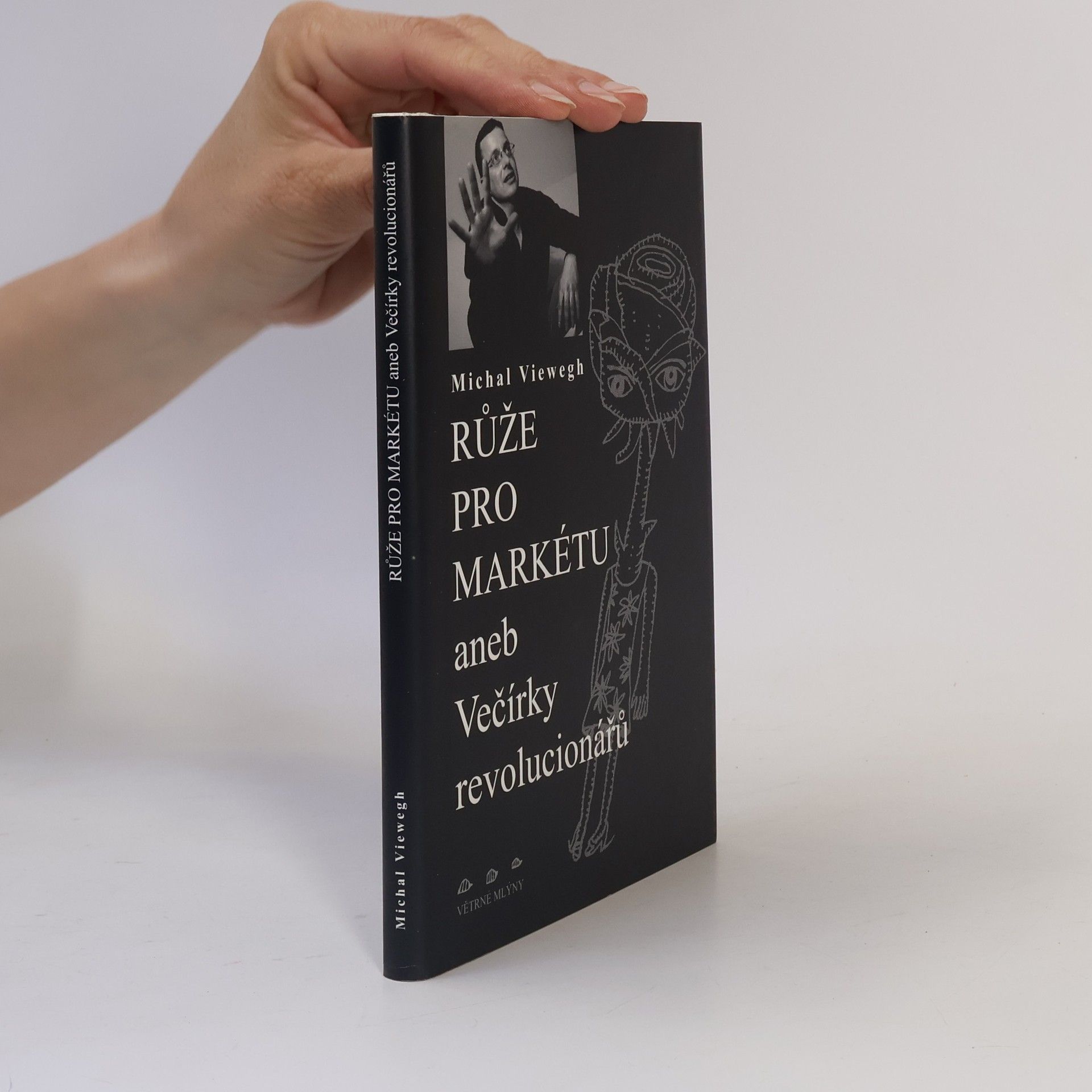 Michal Viewegh Růže pro Markétu, aneb, Večírky revolucionářů