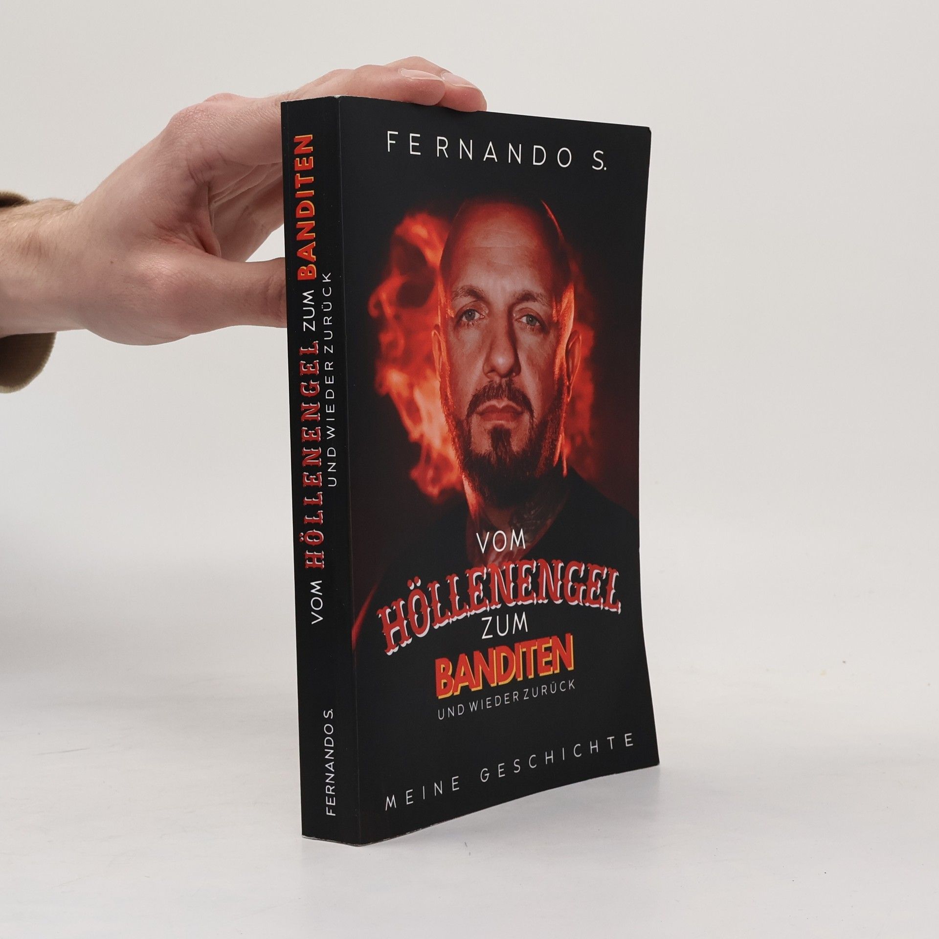 Fernando Schiffer Vom Höllenengel zum Banditen und wieder zurück