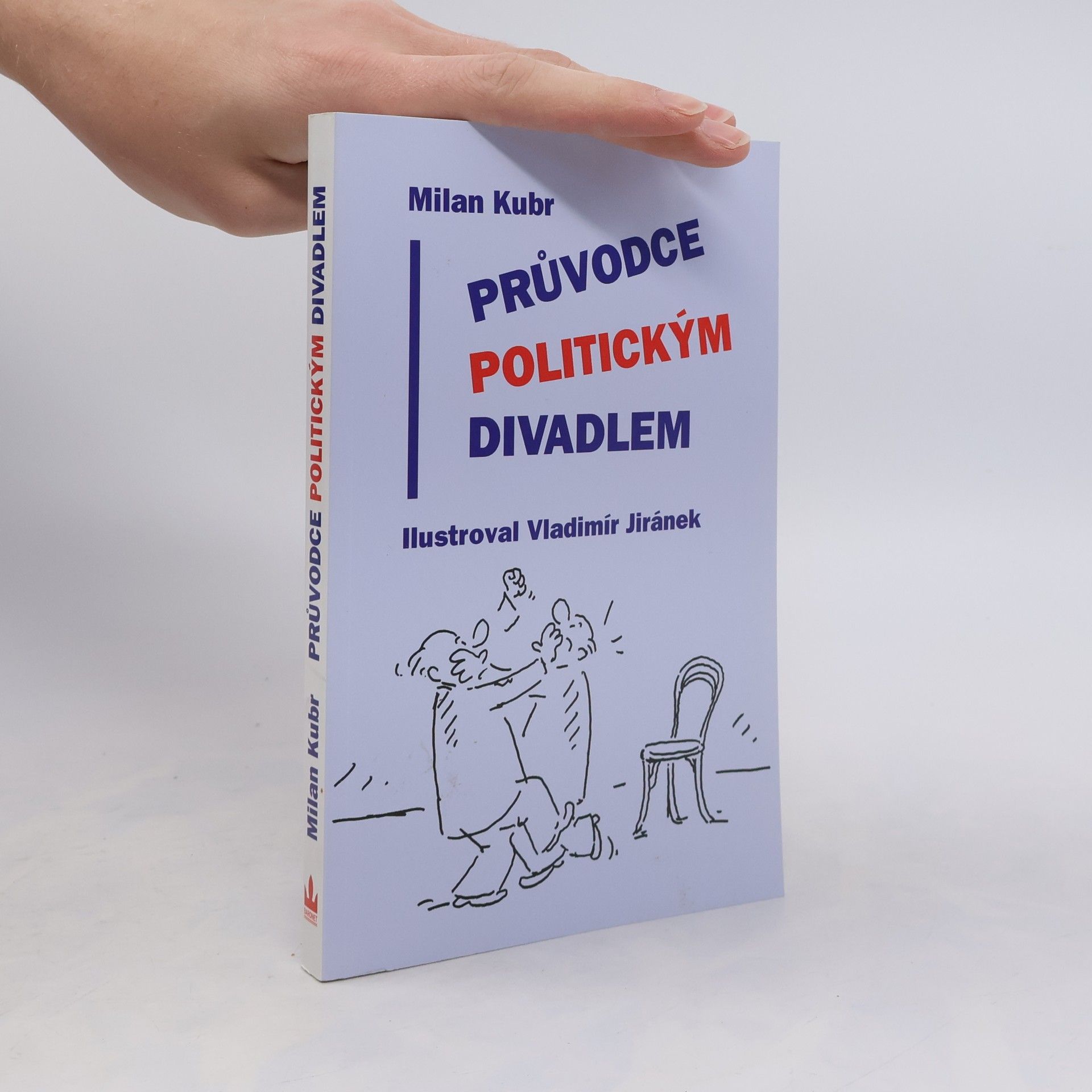 Milan Kubr Průvodce politickým divadlem