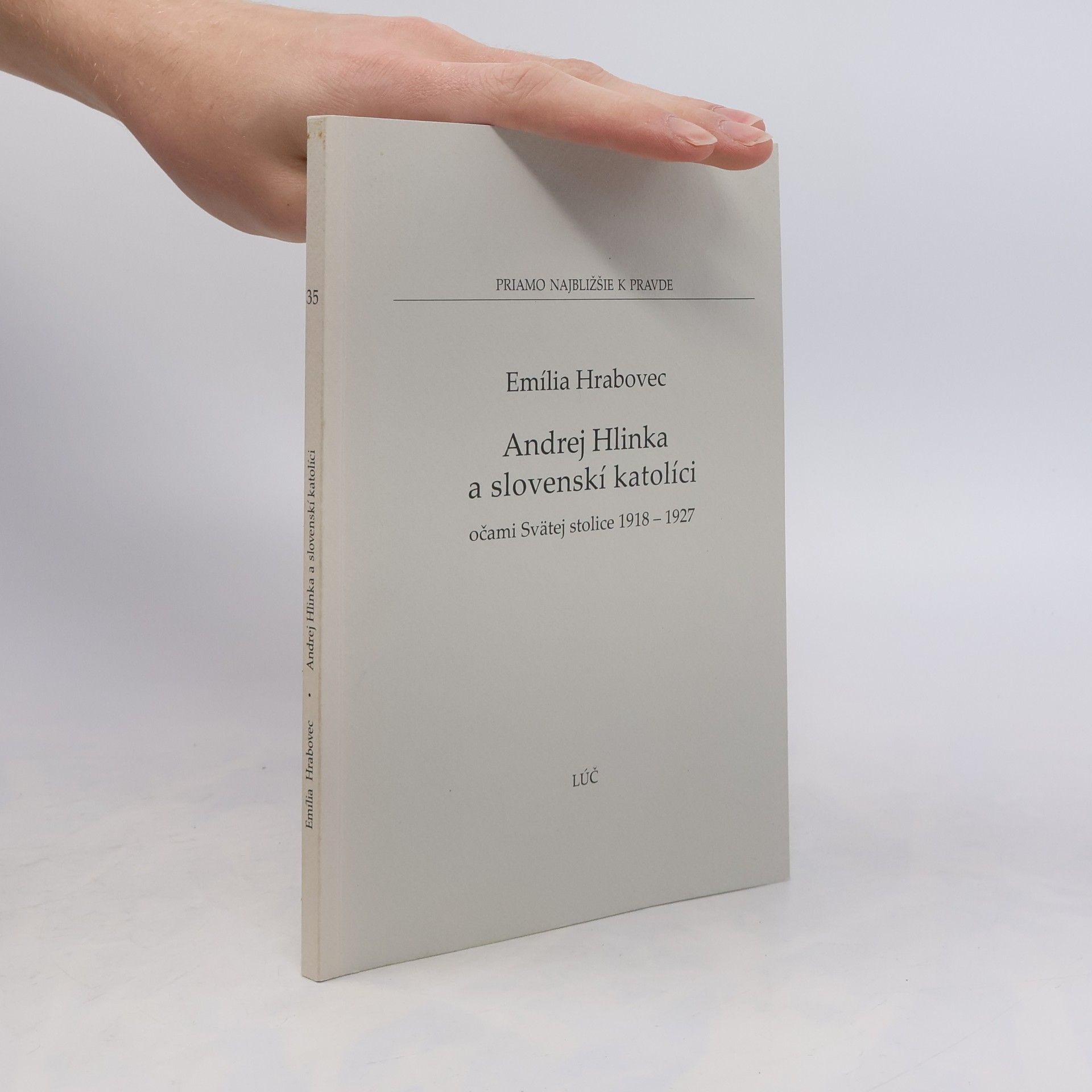 Emília Hrabovec Andrej Hlinka a slovenskí katolíci