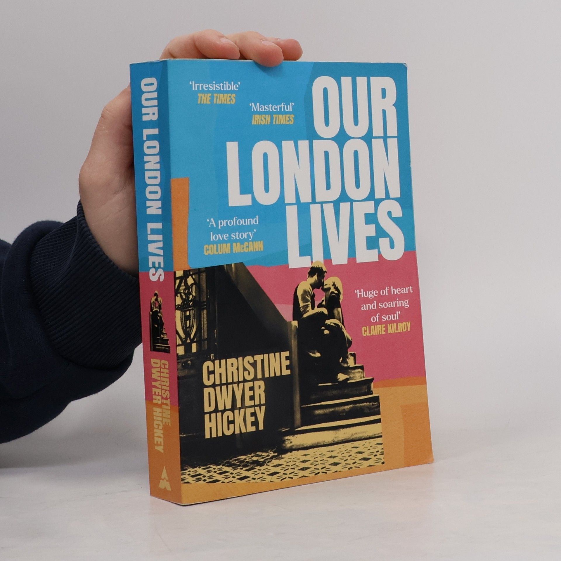 Christine Dwyer Hickey Our London Lives