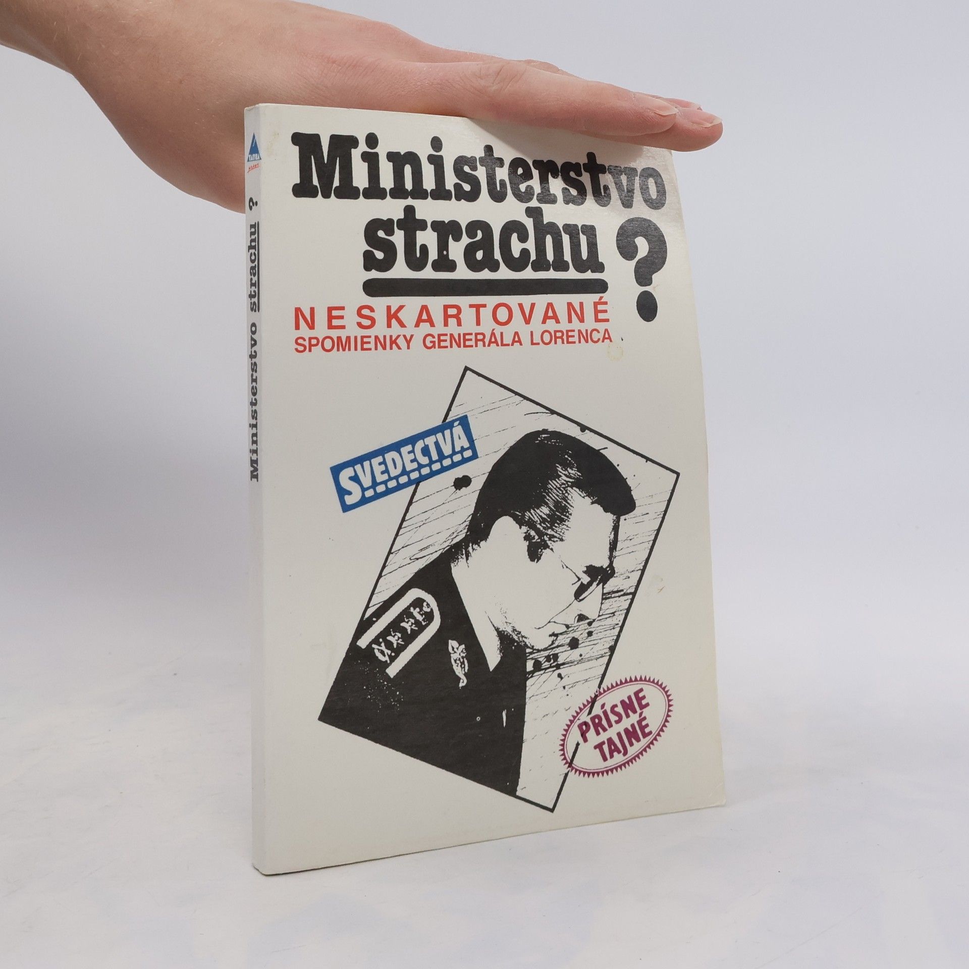 Lorenc Alojz Ministerstvo strachu?: Neskartované spomienky generála Lorenca