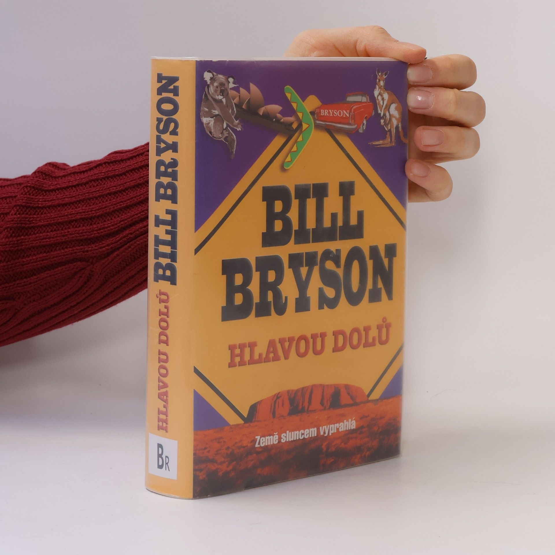 Bill Bryson Hlavou dolů : země sluncem vyprahlá