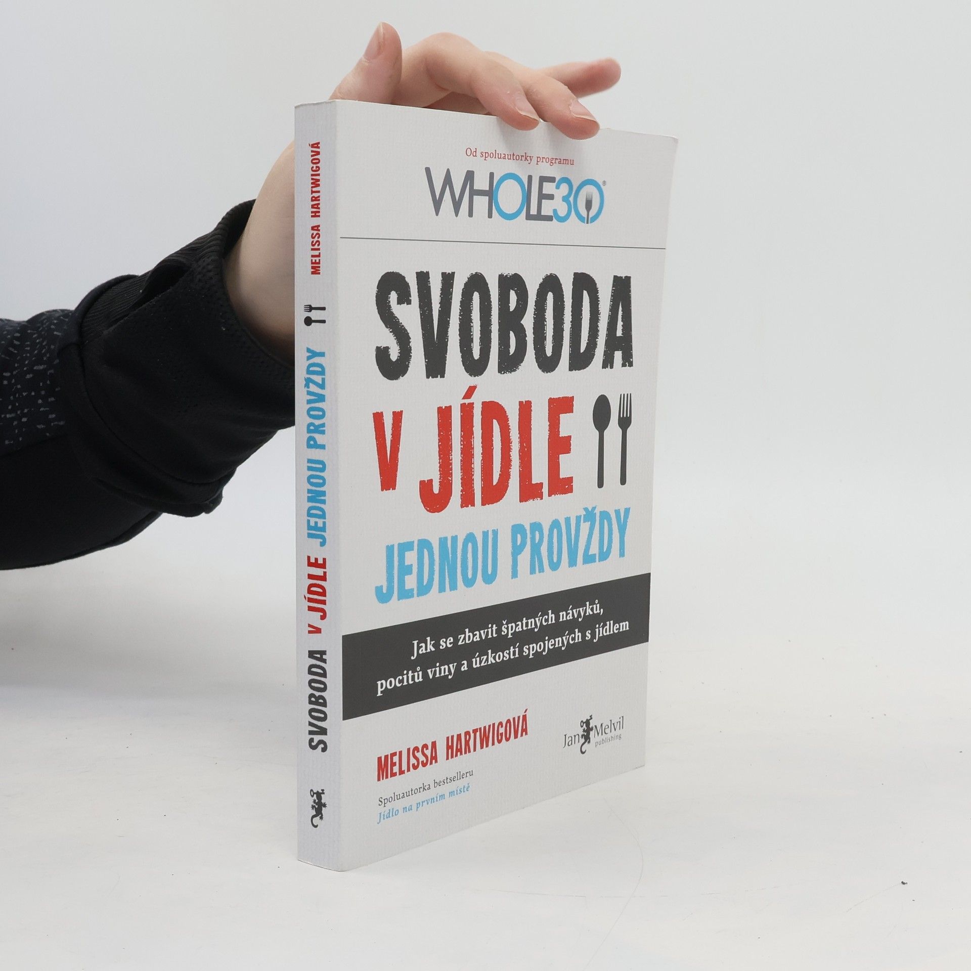 Melissa Hartwig Svoboda v jídle jednou provždy