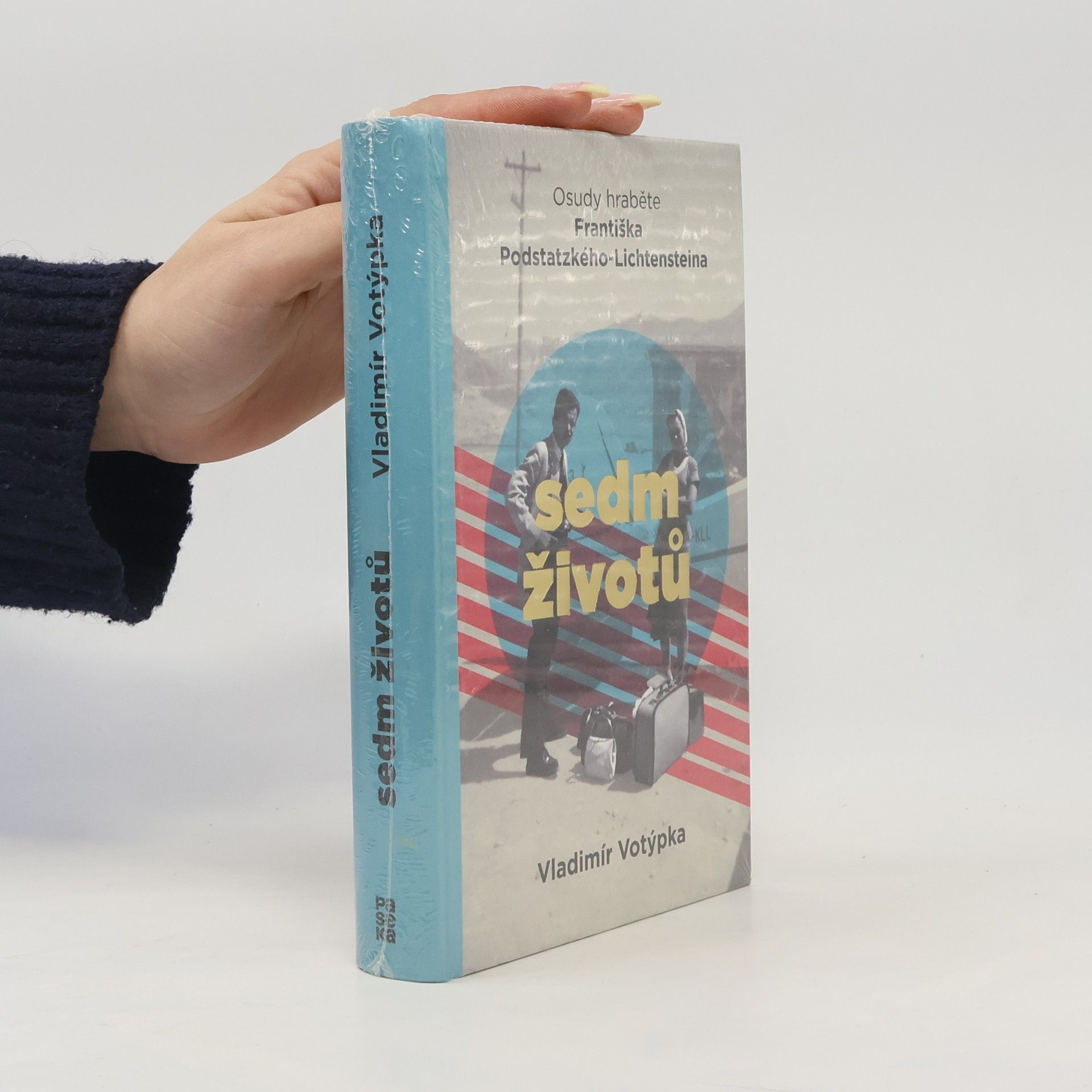 Vladimír Votýpka Sedm životů : osudy hraběte Františka Podstatzkého-Lichtensteina