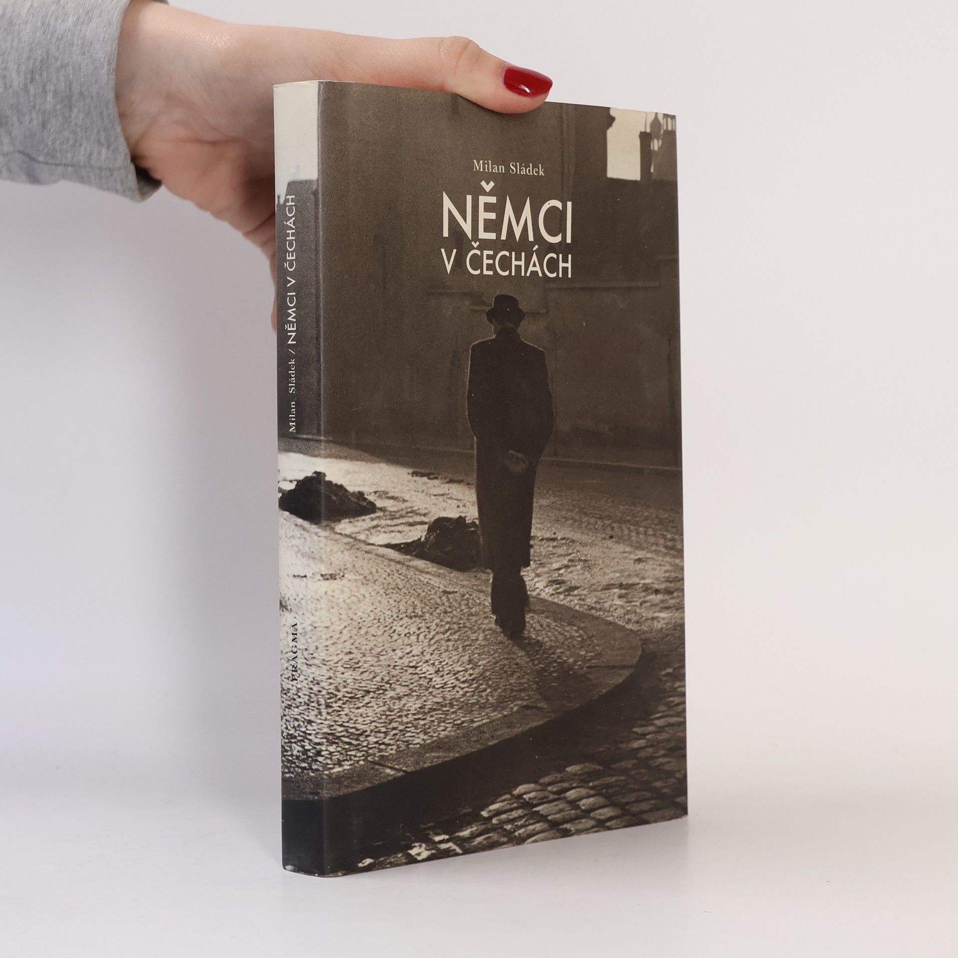 Milan Sládek Němci v Čechách: Německá menšina v českých zemích a Československu 1848-1946