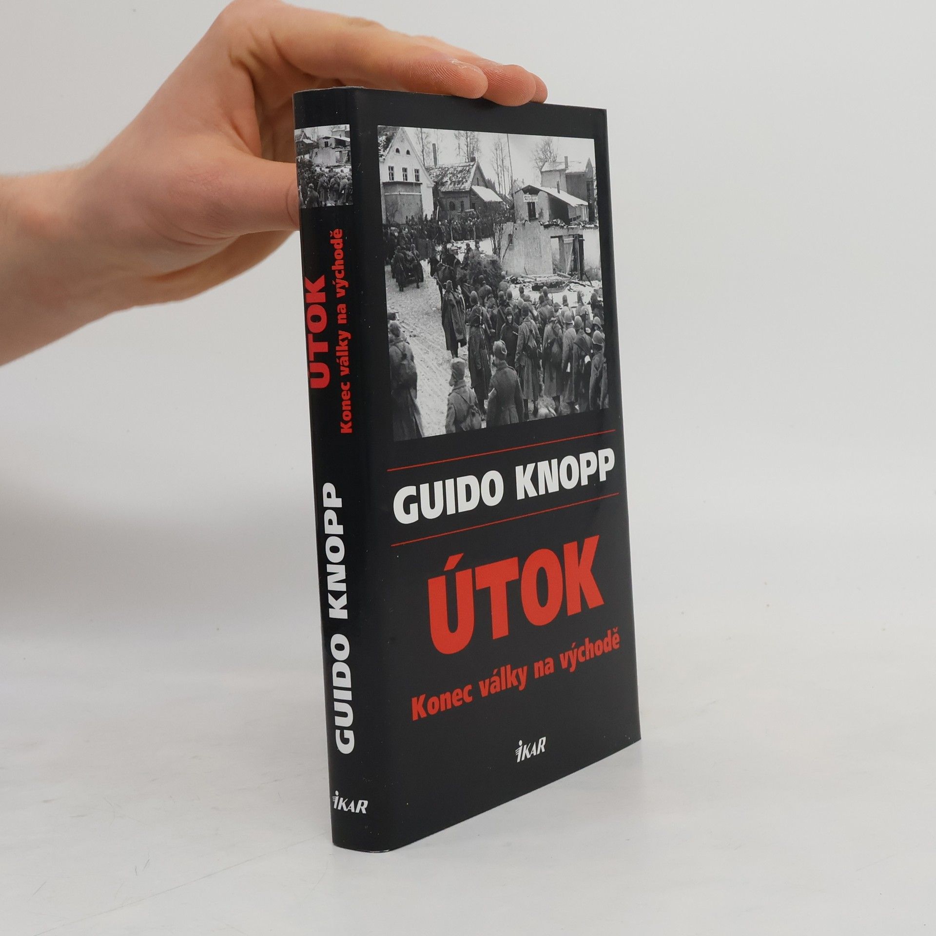 Guido Knopp Útok. Konec války na východě