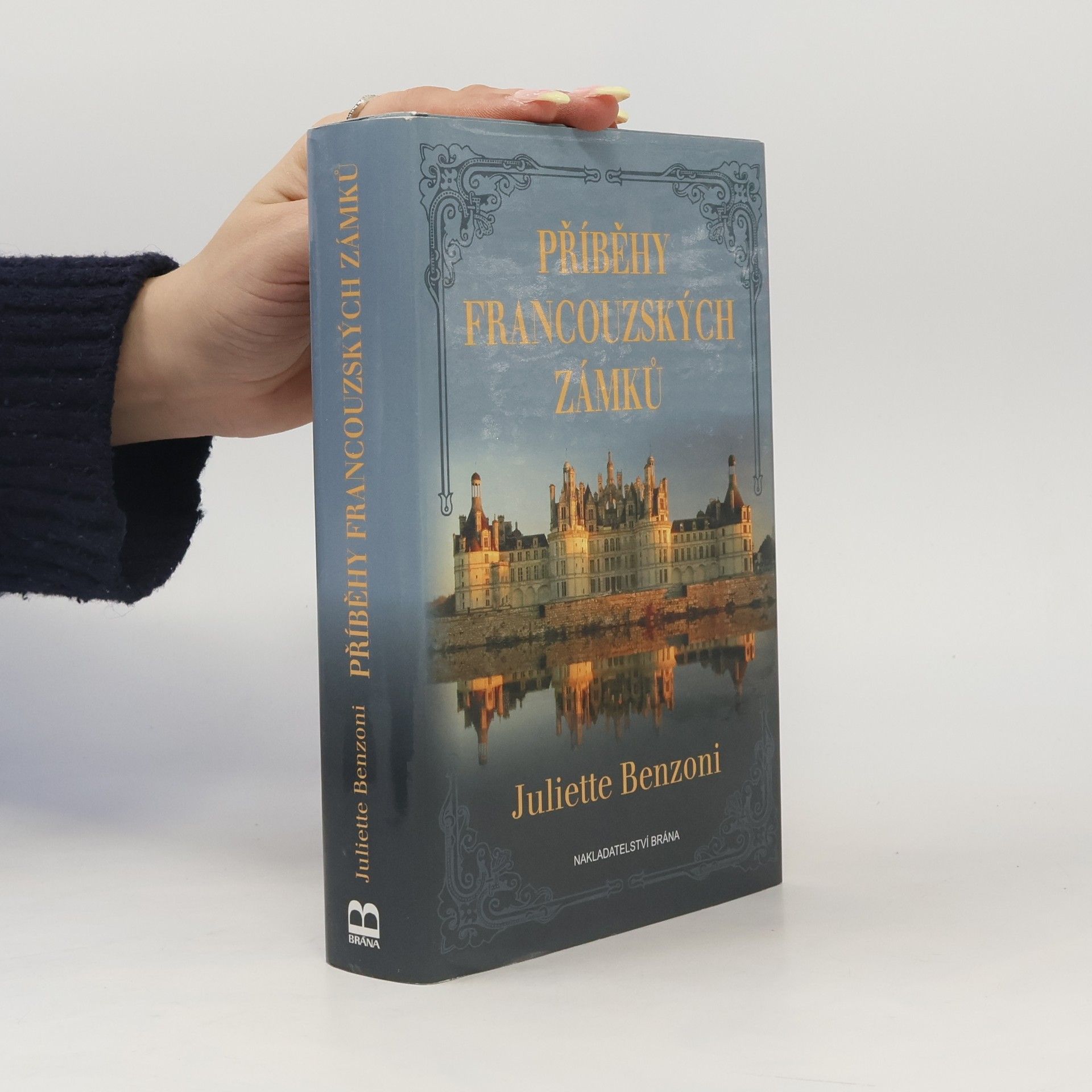 Juliette Benzoni Příběhy francouzských zámků
