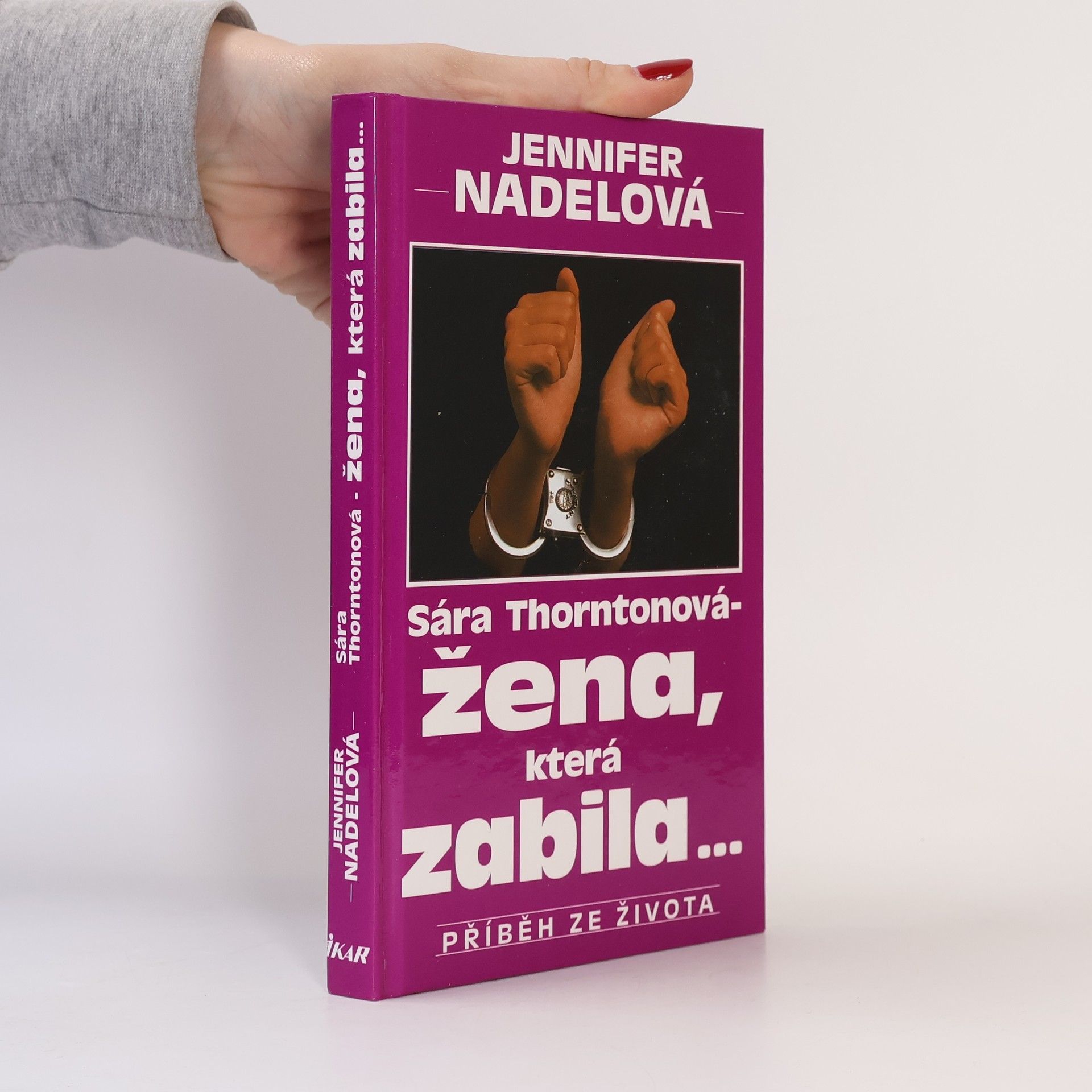Jennifer Nadel Sára Thornton - žena, která zabila...