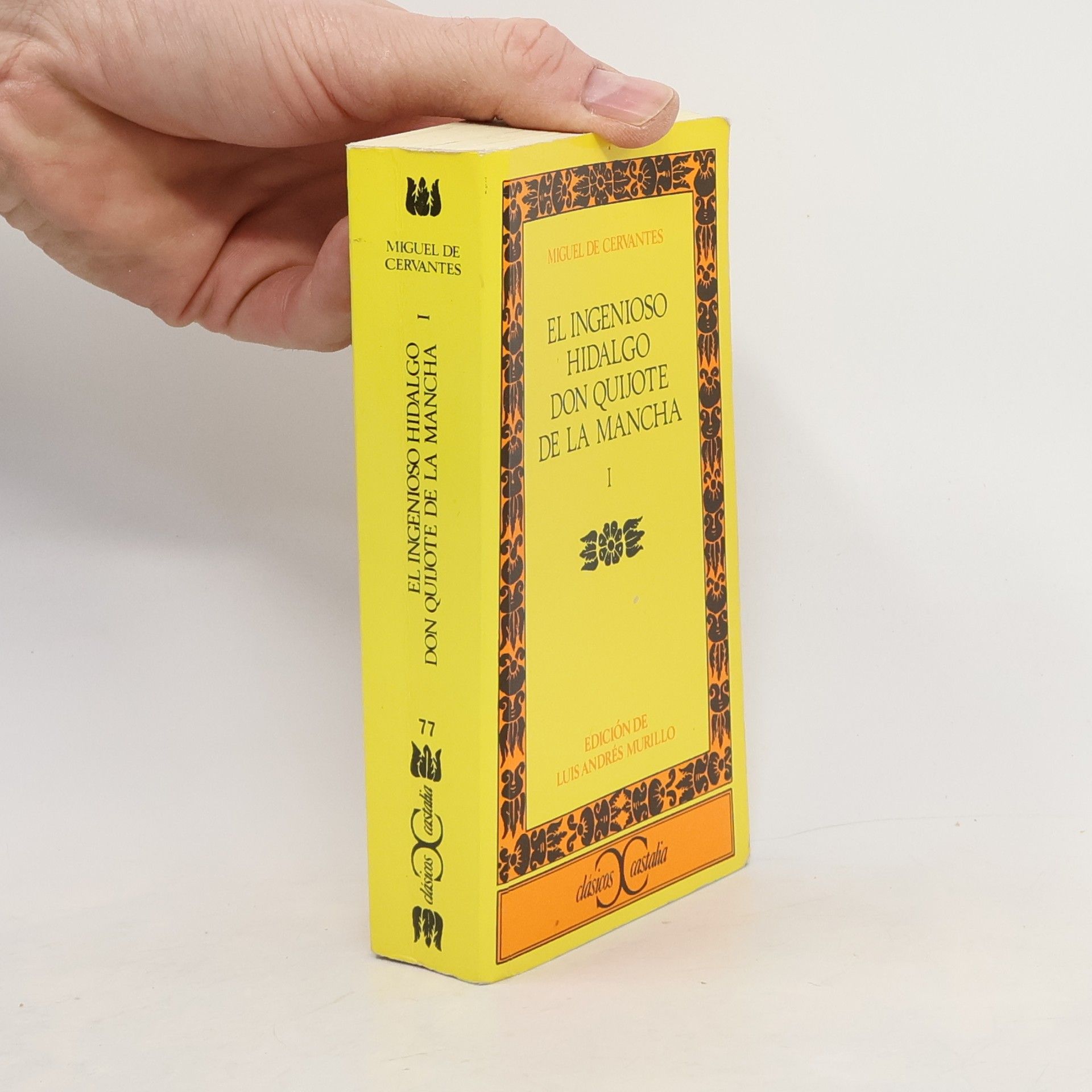 Miguel de Cervantes y Saavedra El ingenioso hidalgo Don Quijote de la Mancha I.