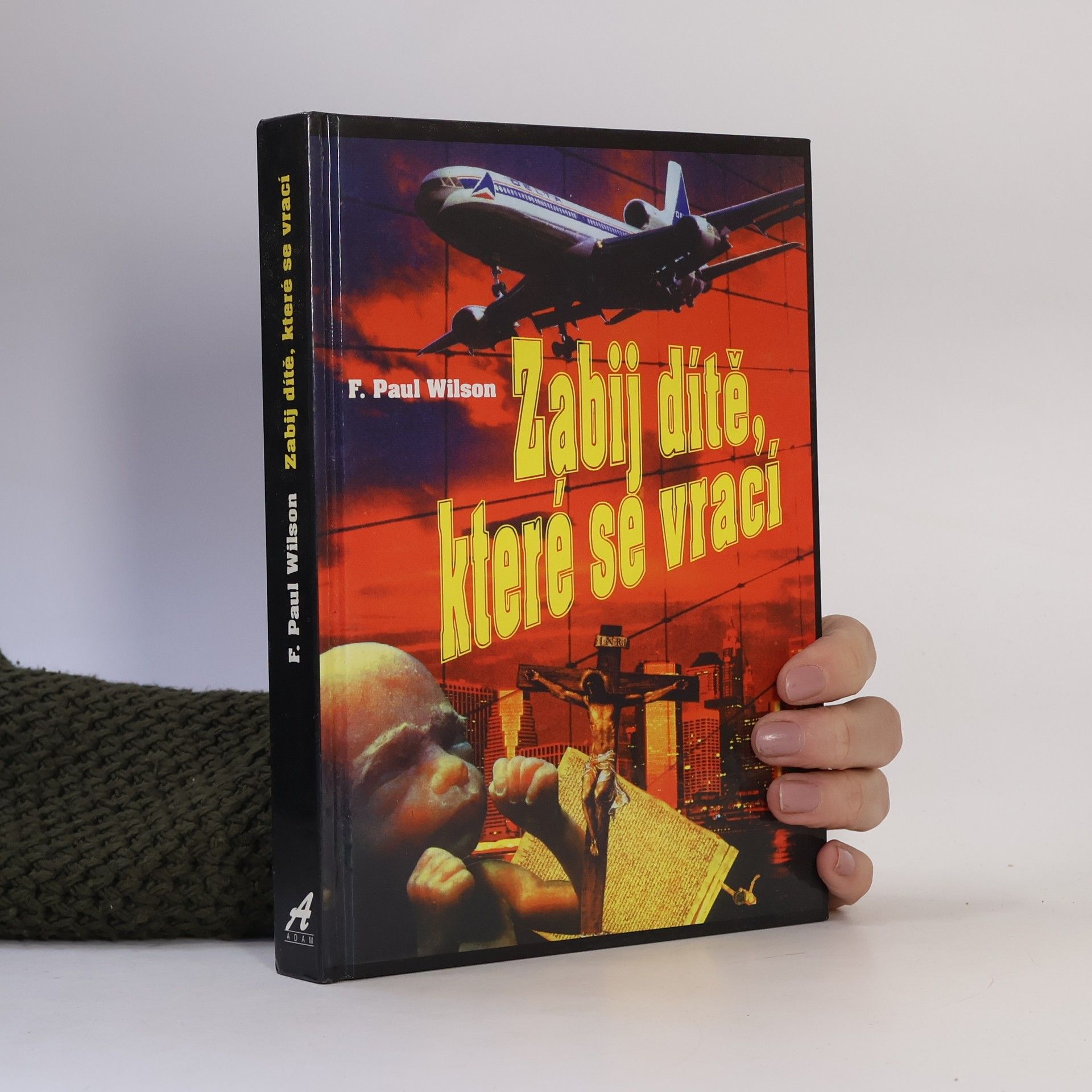F. Paul Wilson Zabij dítě, které se vrací