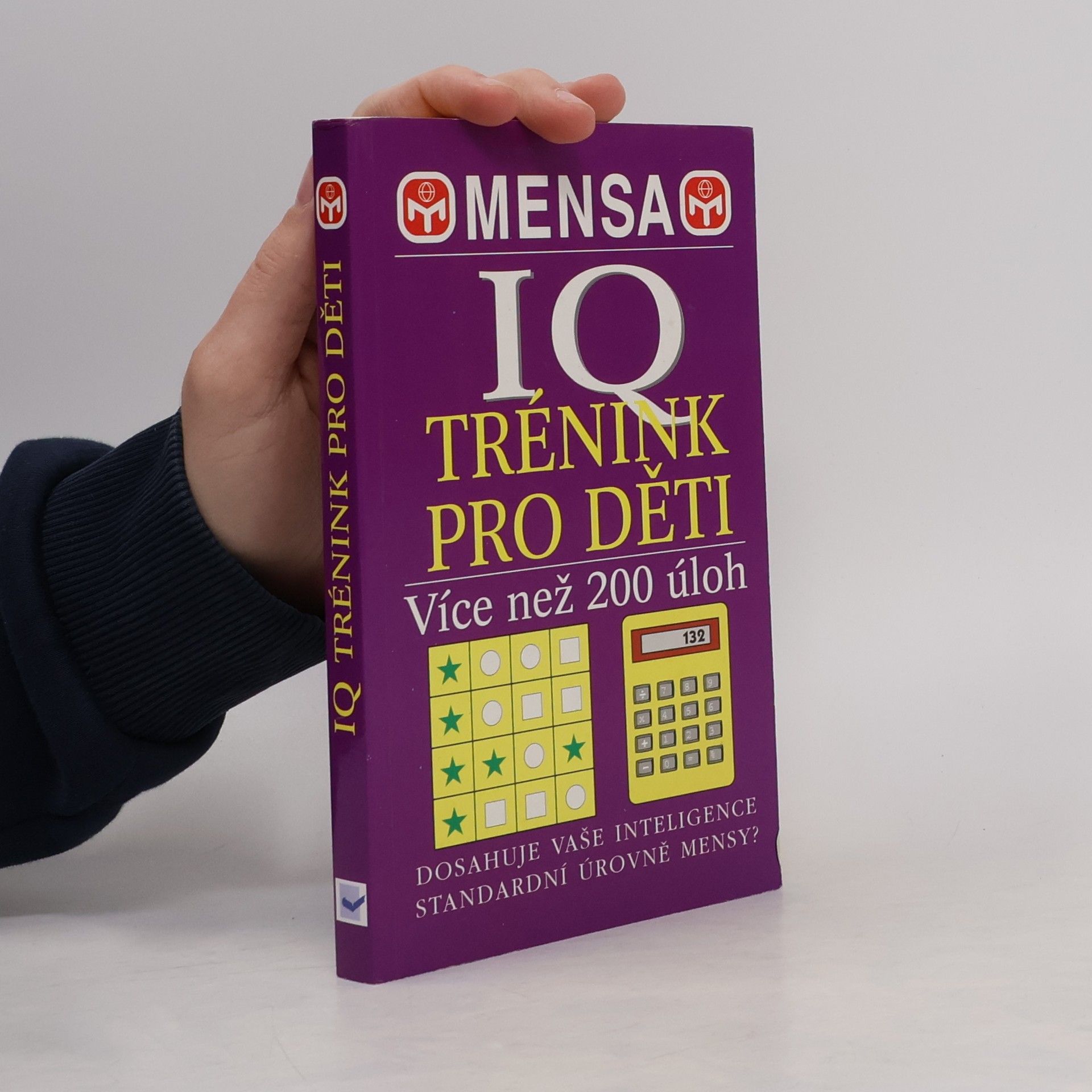 Mensa - IQ trénink pro děti. Téměř 200 náročných hlavolamů pro vaše mozkové buňky
