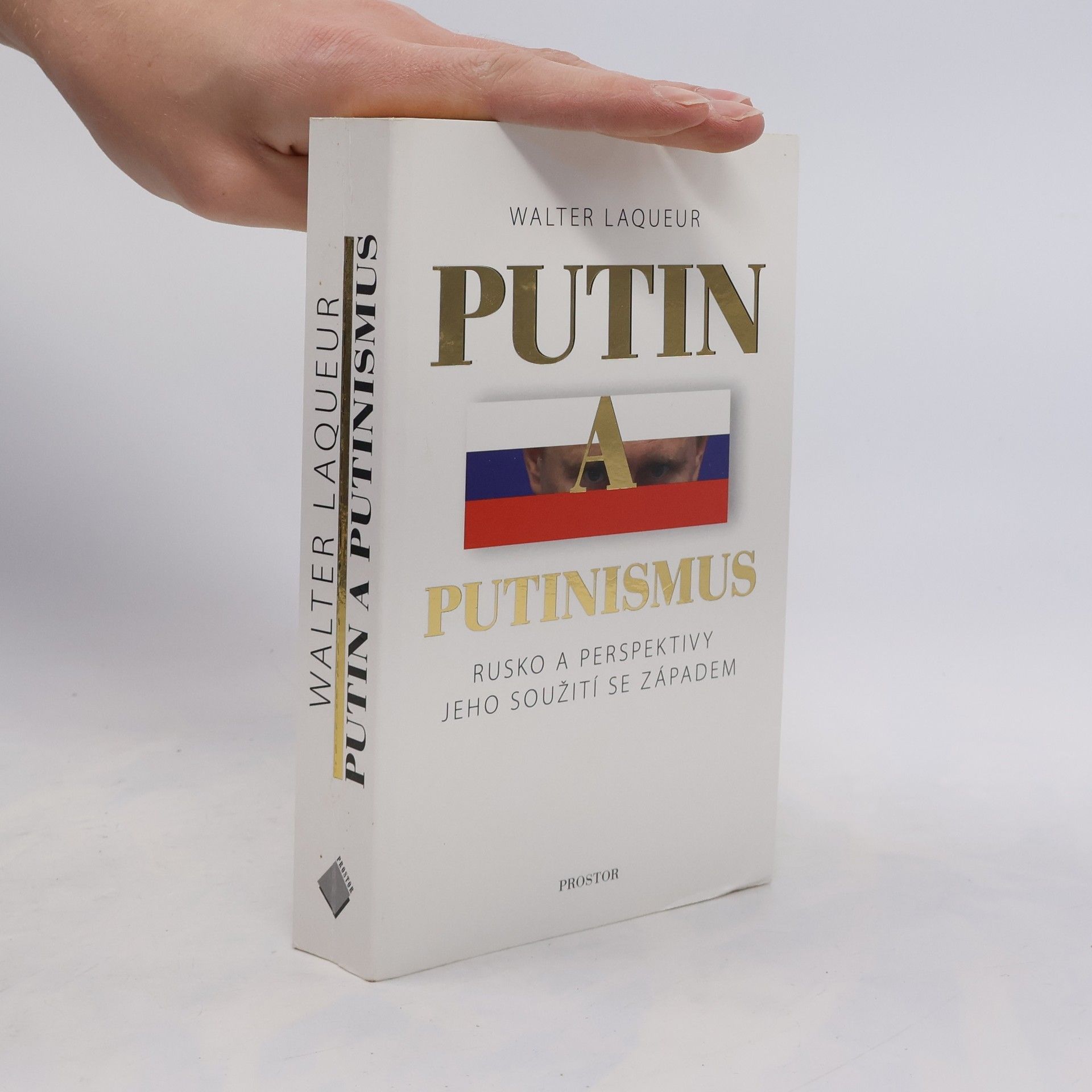 Walter Laqueur Putin a putinismus: Rusko a perspektivy jeho soužití se Západem
