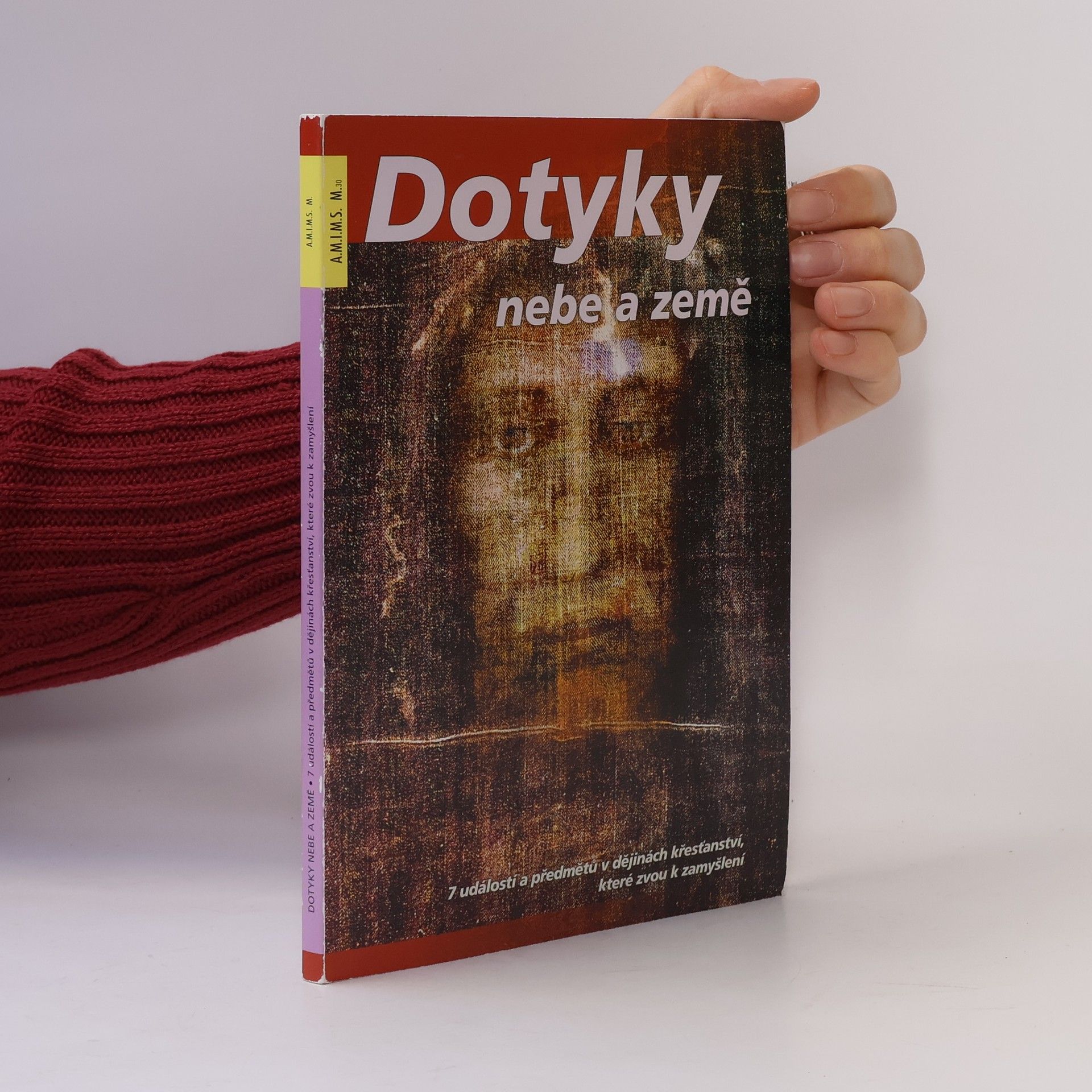 Irena Němcová Dotyky nebe a země. 7 událostí a předmětů v dějinách křesťanství, které zvou k zamyšlení