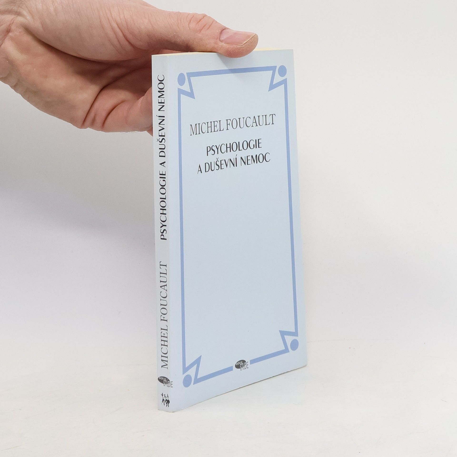 Michel Foucault Psychologie a duševní nemoc