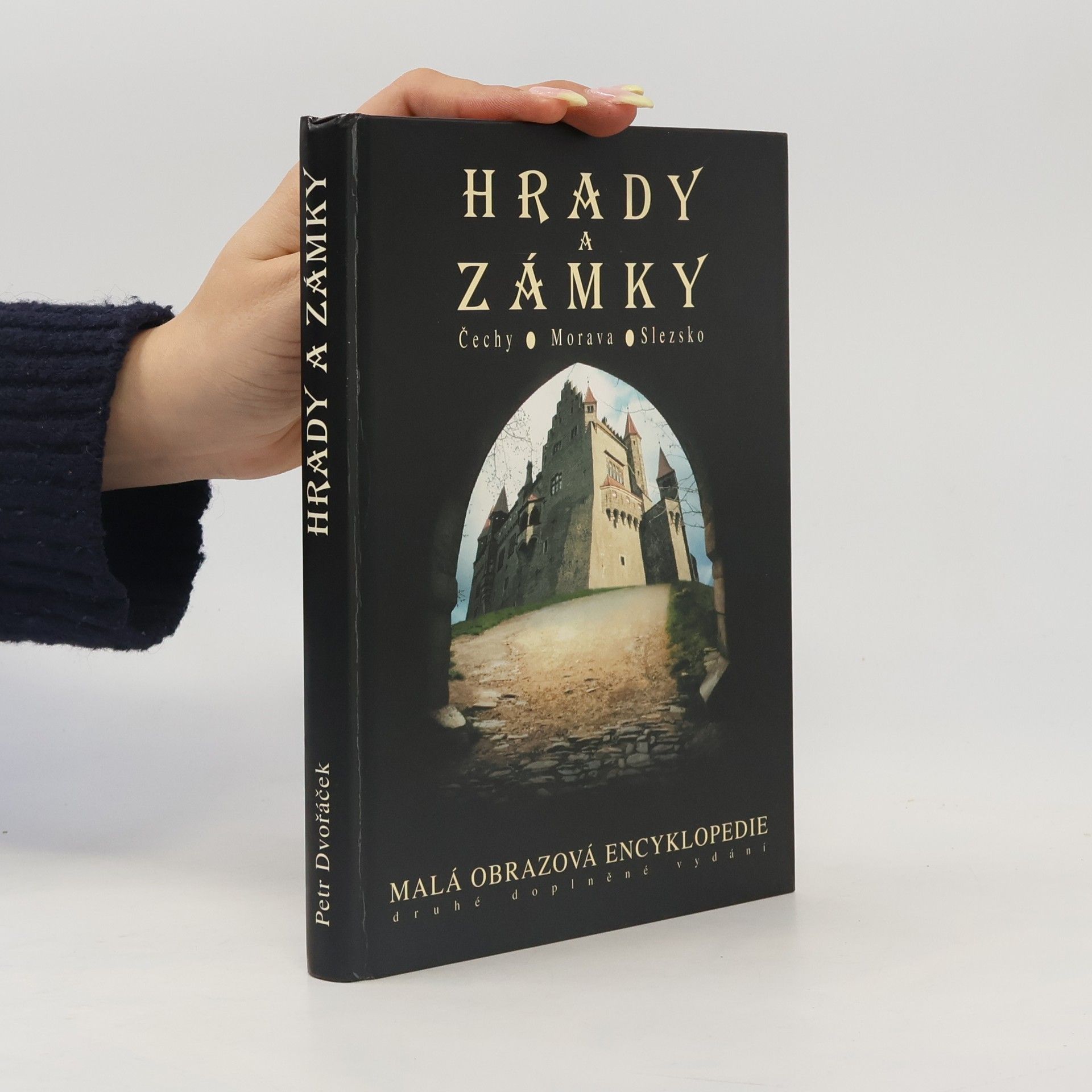 Petr Dvořáček Hrady a zámky. Čechy, Morava, Slezsko